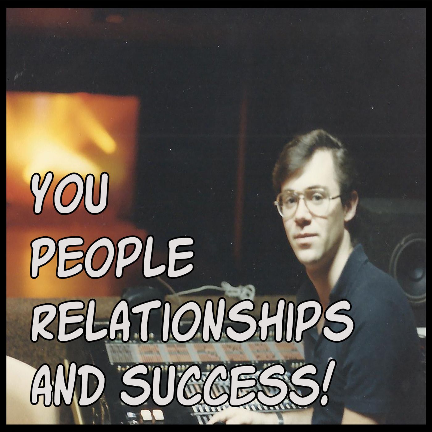 You, People, Relationships, and Success!