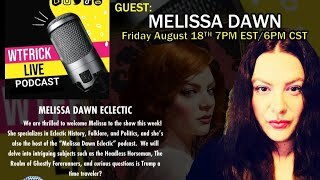 WTFrick LIVE   Headless Horseman, Forerunners, And Eclectic History W  Melissa Dawn