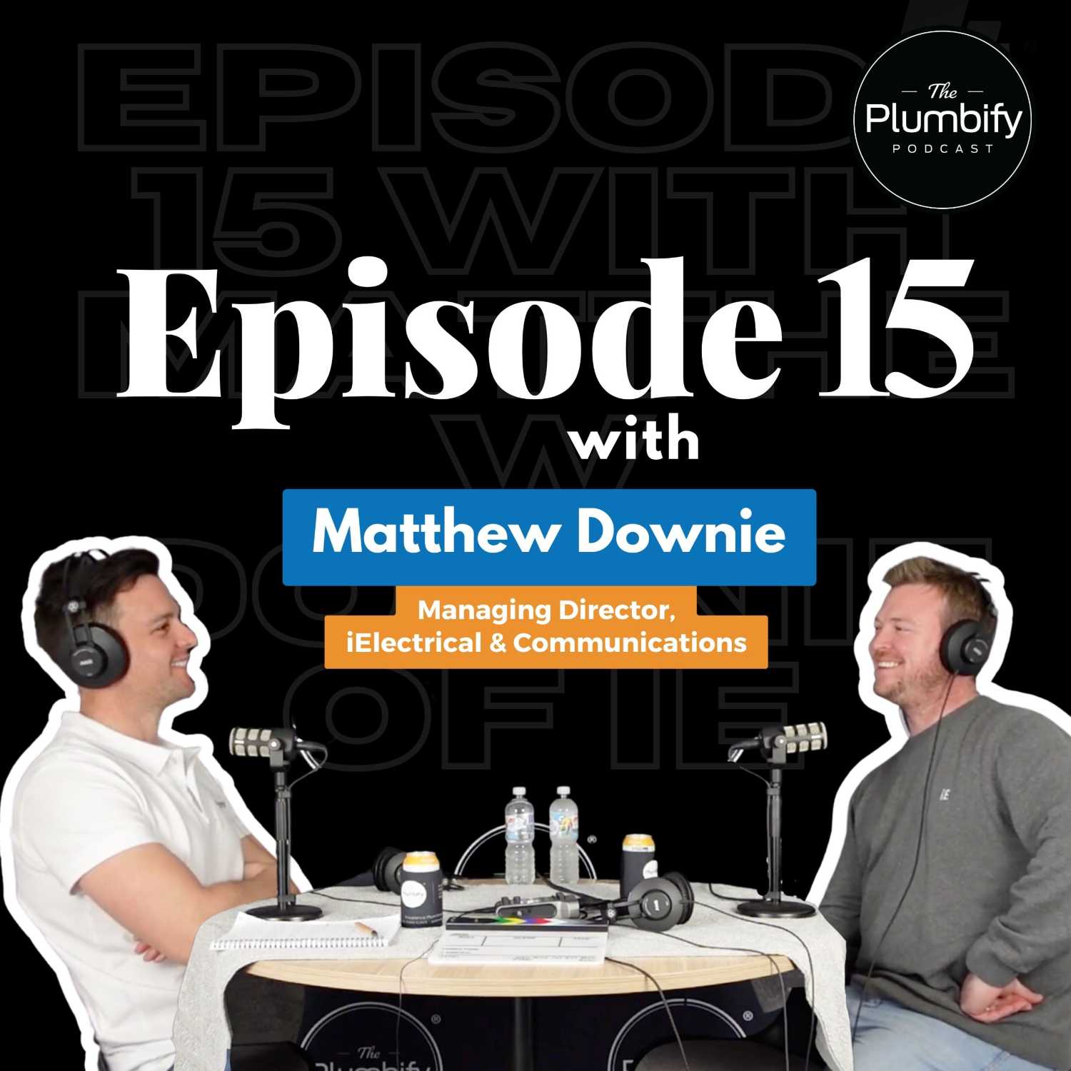 #15 w/ Matt Downie - Managing Director of iElectrical & Communications