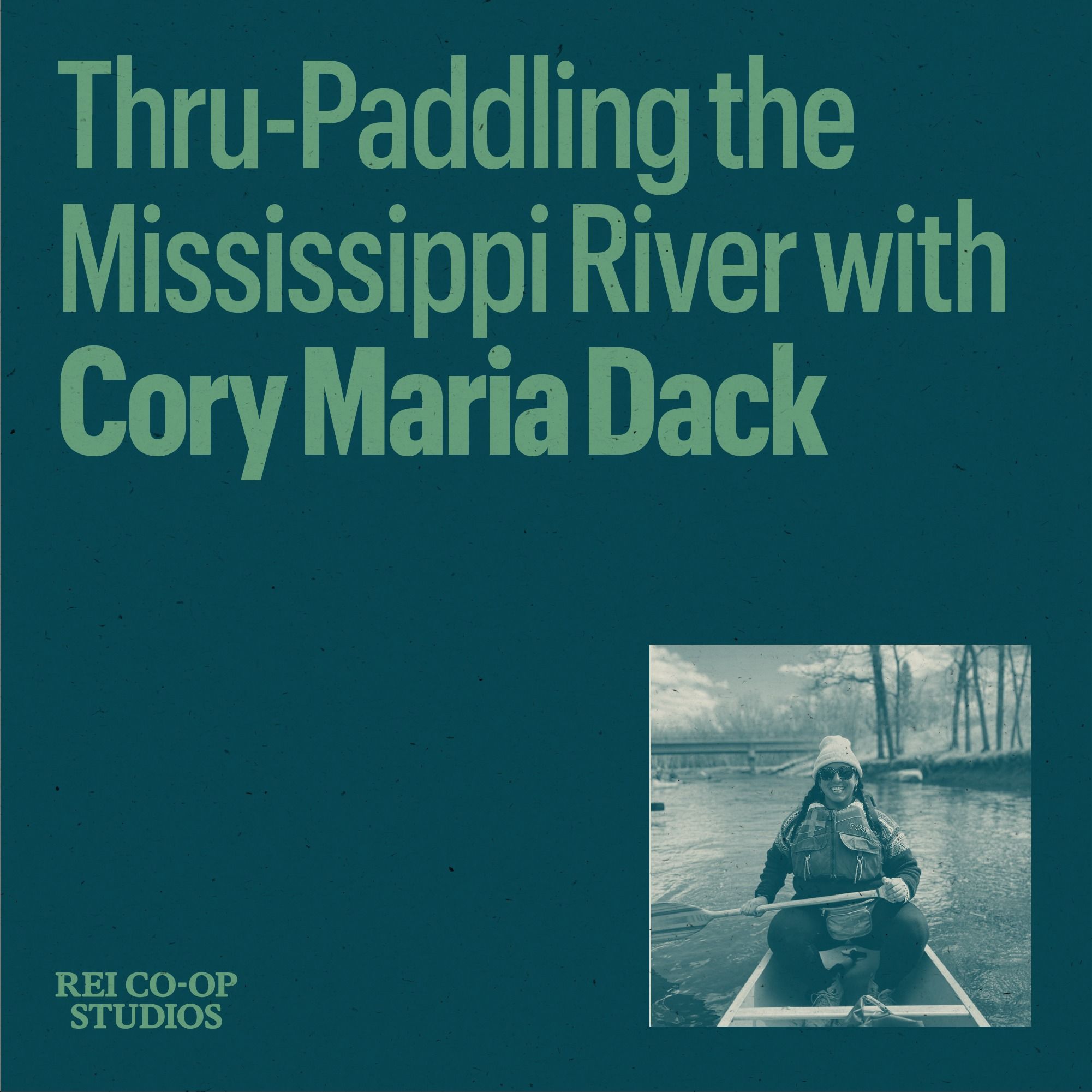 Thru-Paddling the Mississippi River with Cory Maria Dack