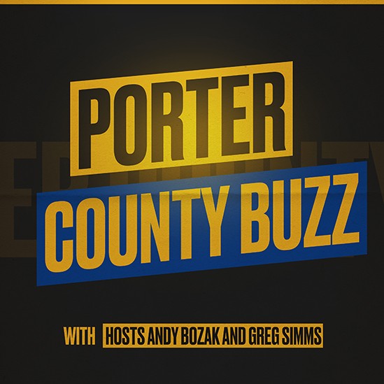 Porter County Buzz with hosts - County Councilman Greg Simms & County Councilman Andy Bozak 