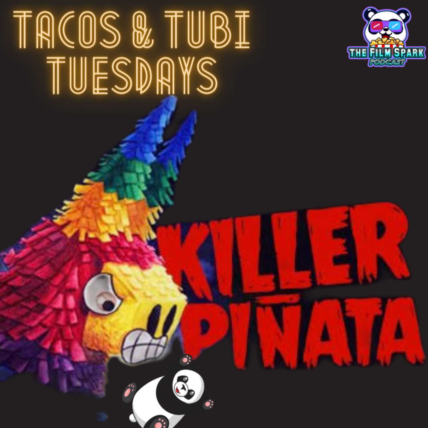 TACOS & TUBI TUESDAYS - KILLER PINATA 