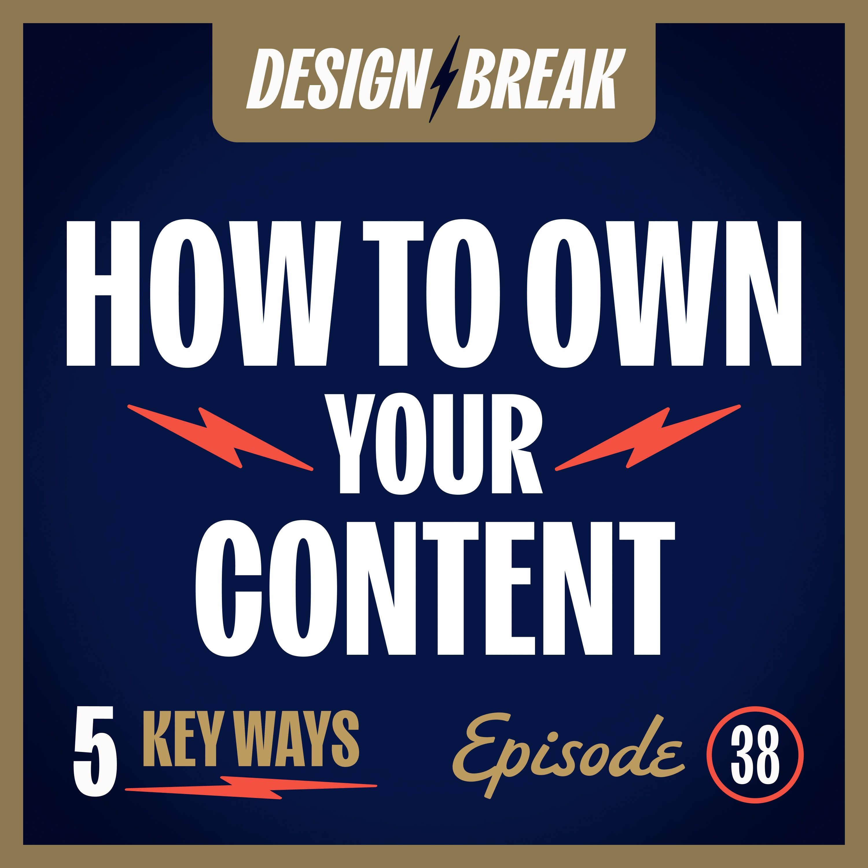 038 - How to Own Your Own Content As a Creative Professional