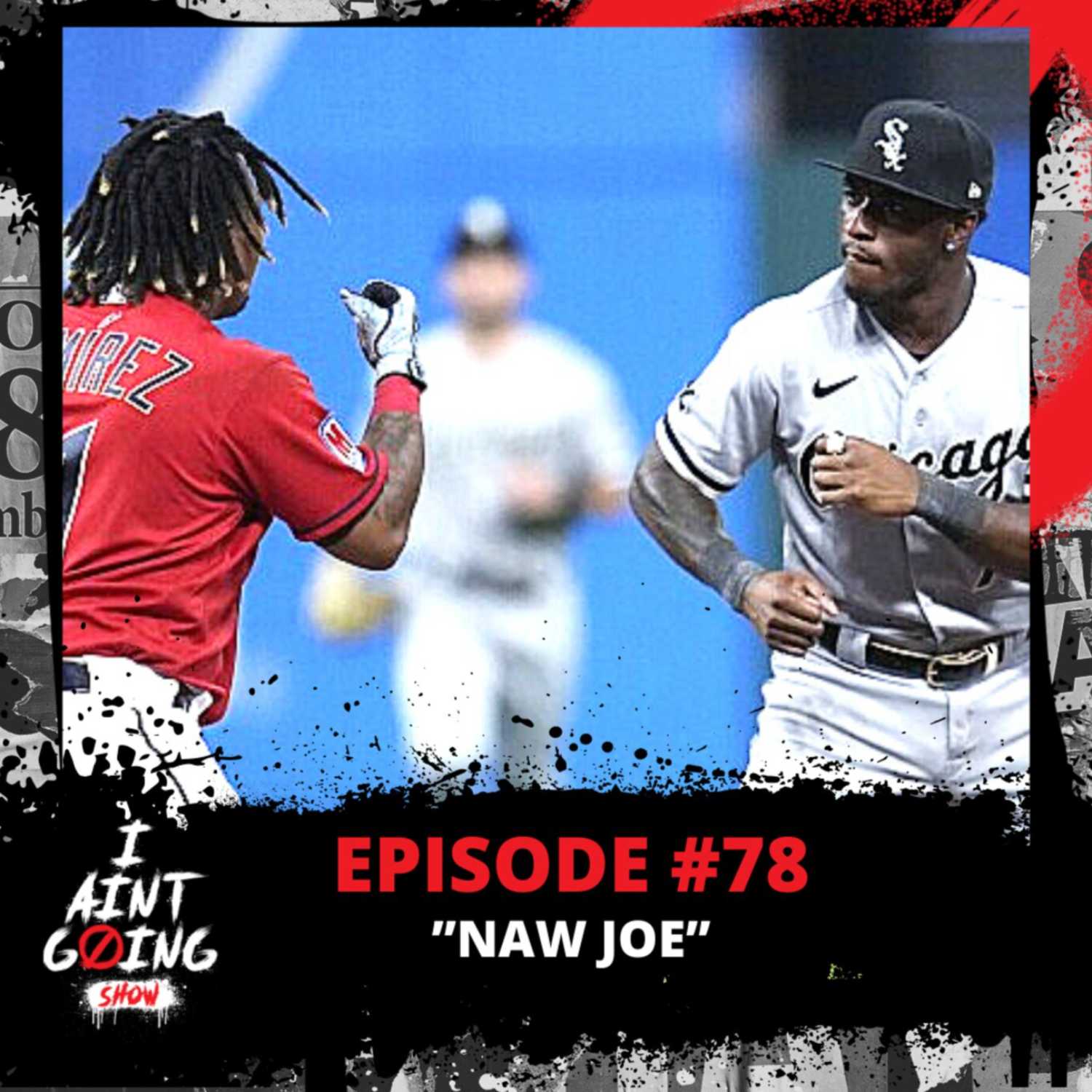 ⁣"Naw Joe" Ep: #78