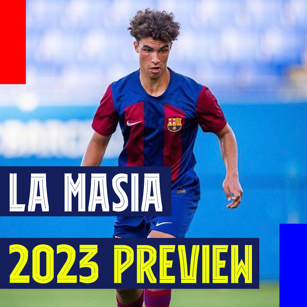 La Masia Season Preview! Noah Darvich, Marc Bernal, Guille Fernandez, Plus Women's World Cup Update