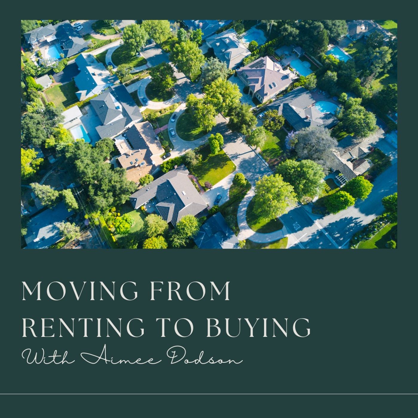 ⁣Moving from Renting to Buying With Aimee Dodson