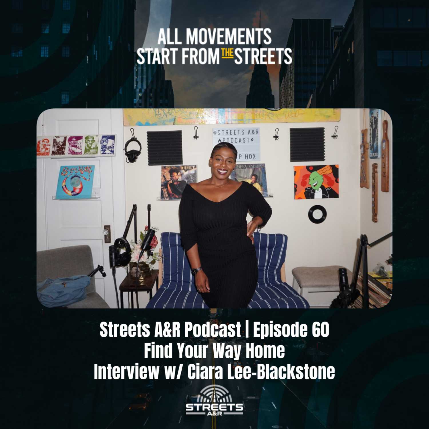 Streets A&R Podcast | Episode 60: Find Your Way Home - Interview w/ Ciara Lee-Blackstone