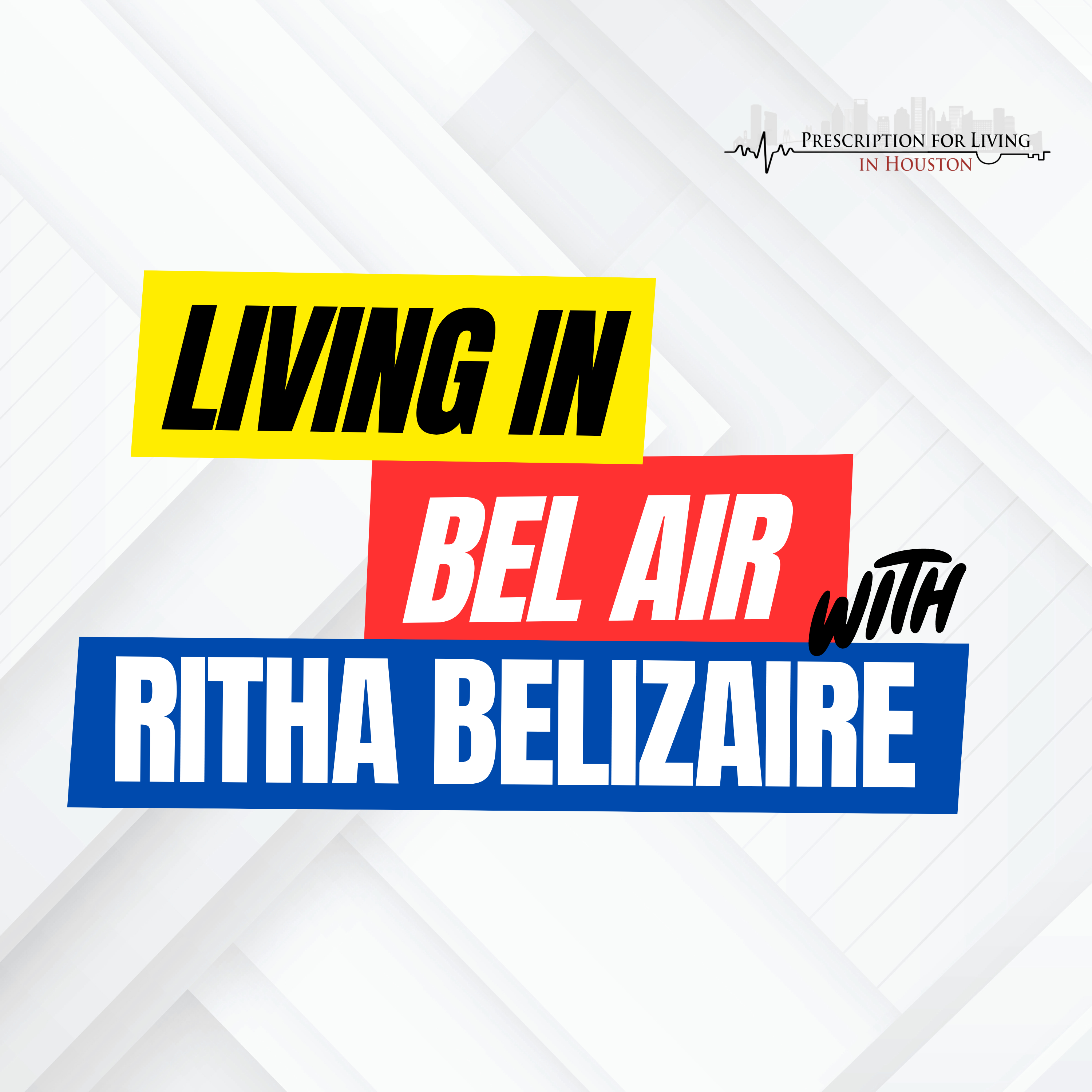 Living In Bel Air with Dr. Ritha Belizaire