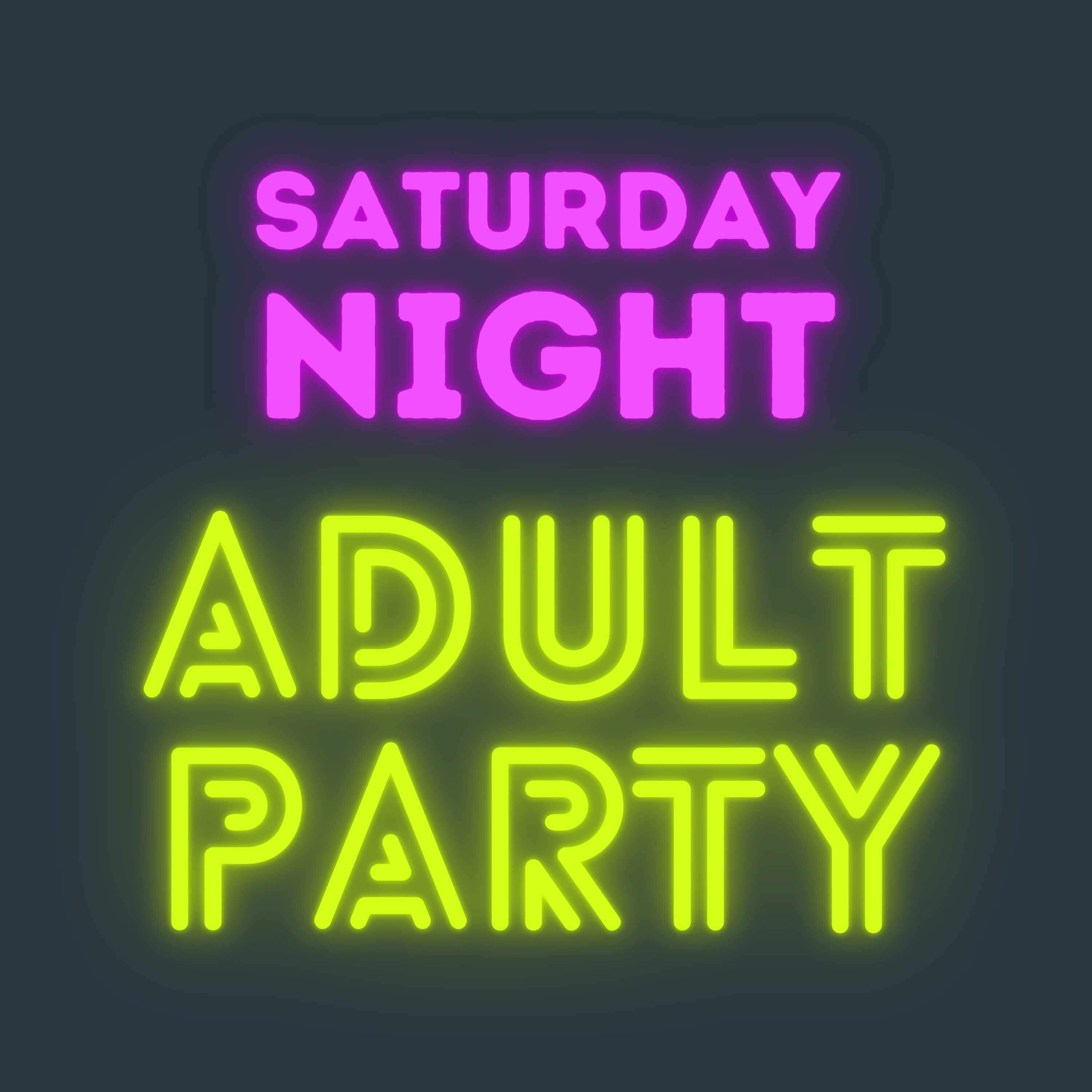 Saturday Night Adult Party 