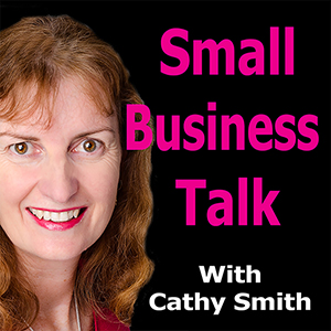 Small Business Talk Cathy Smith 