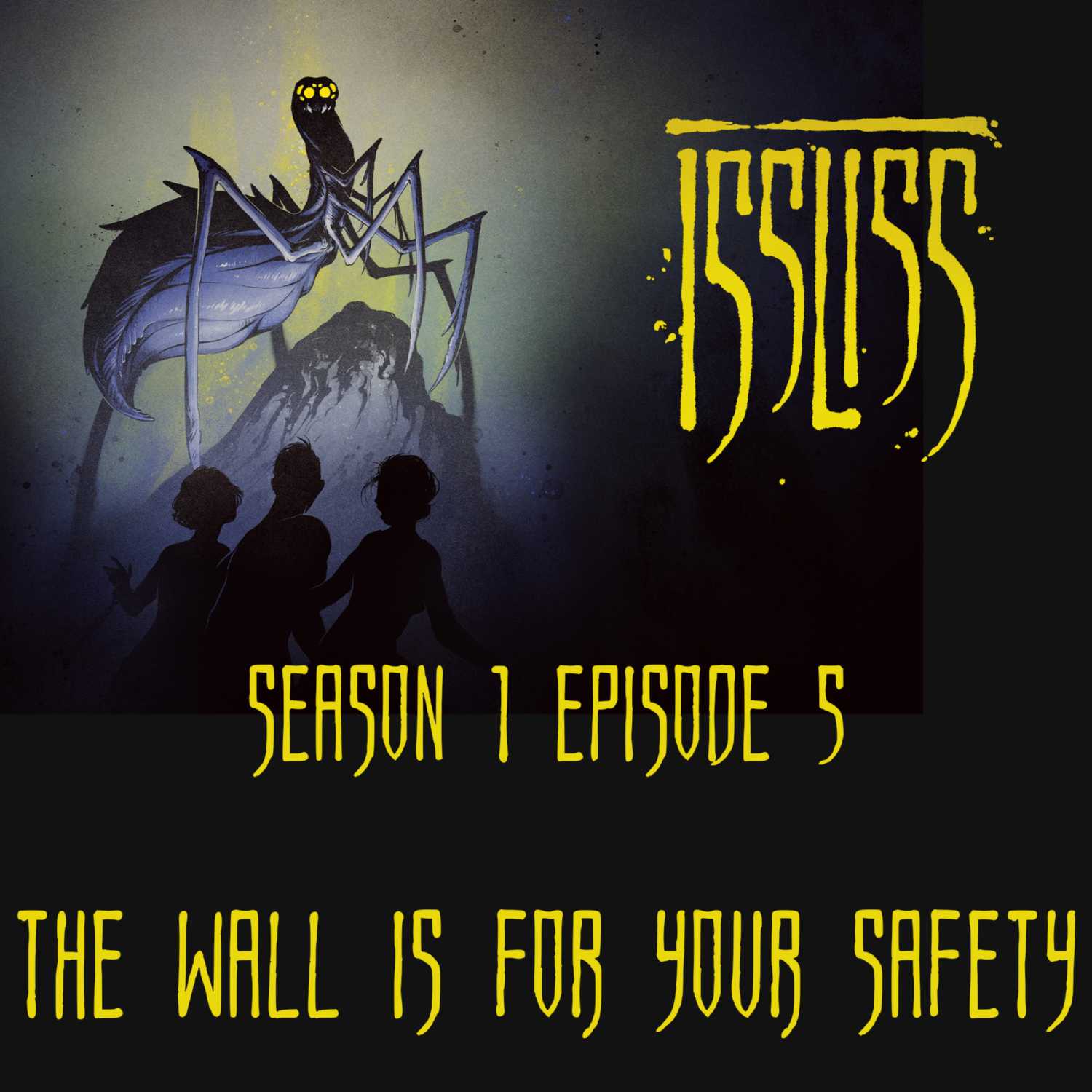 Issliss Se01Ep05 - The Wall Is For Your Safety