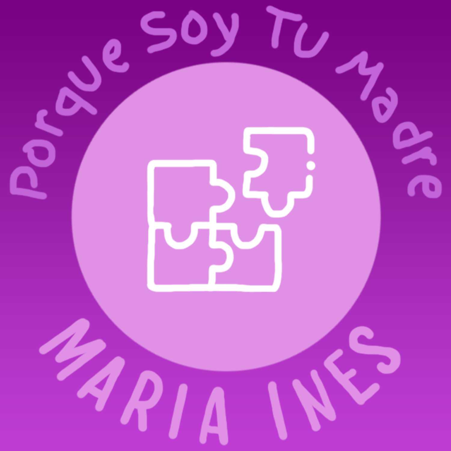 Porque soy tu madre... María Inés 