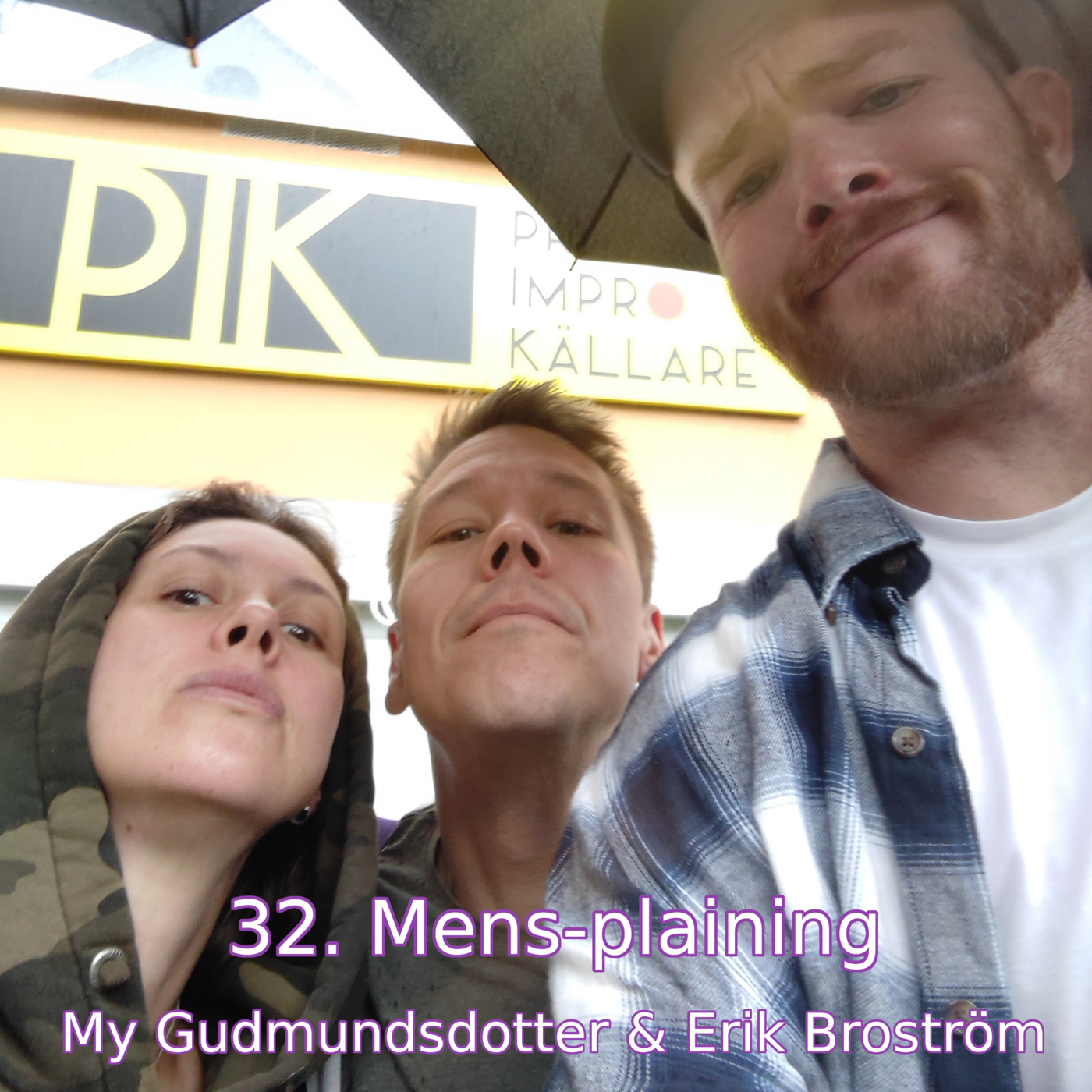 32. Mens-plaining med Presens (My Gudmundsdotter & Erik Broström)