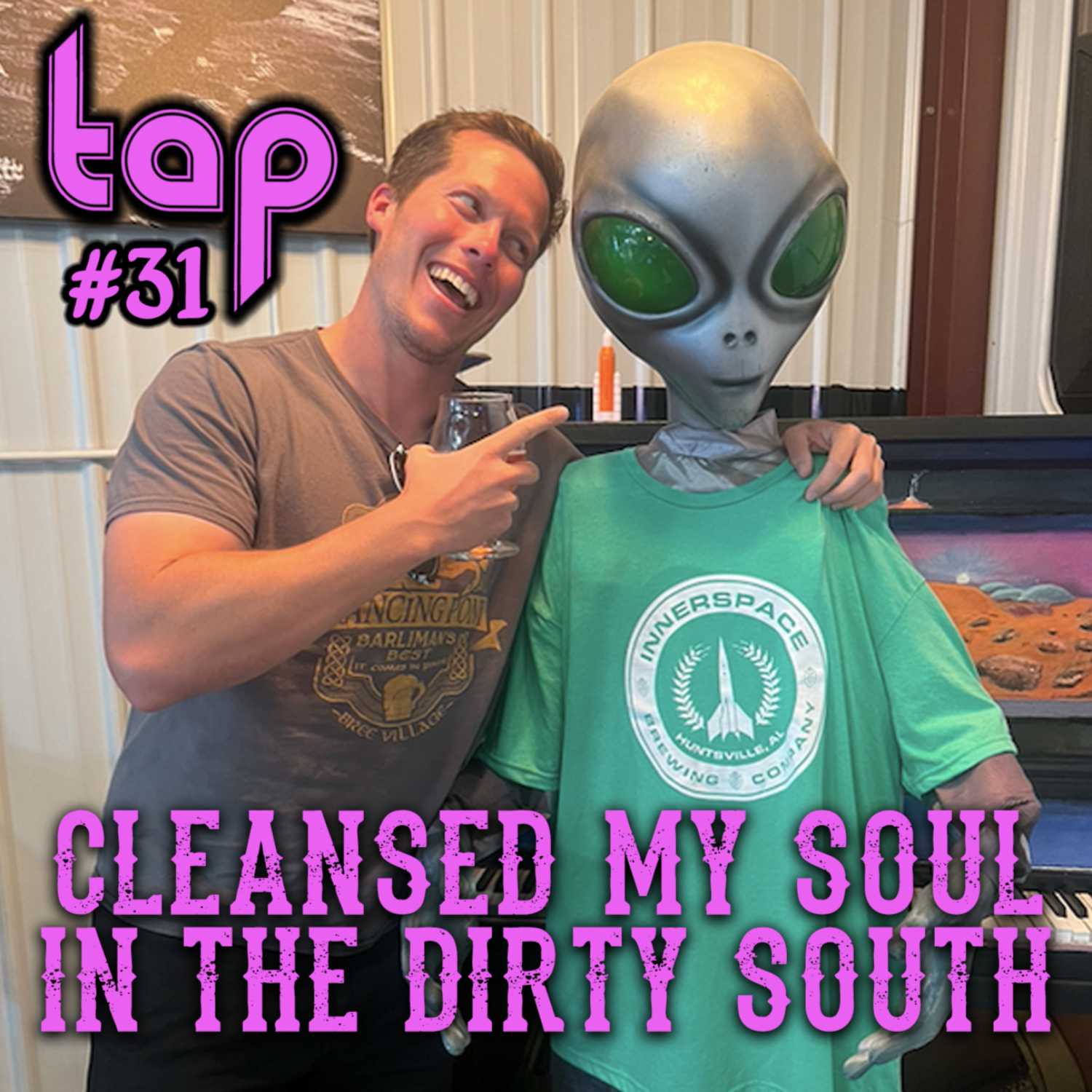 ⁣TAP #31: Cleansed My Soul In The Dirty South