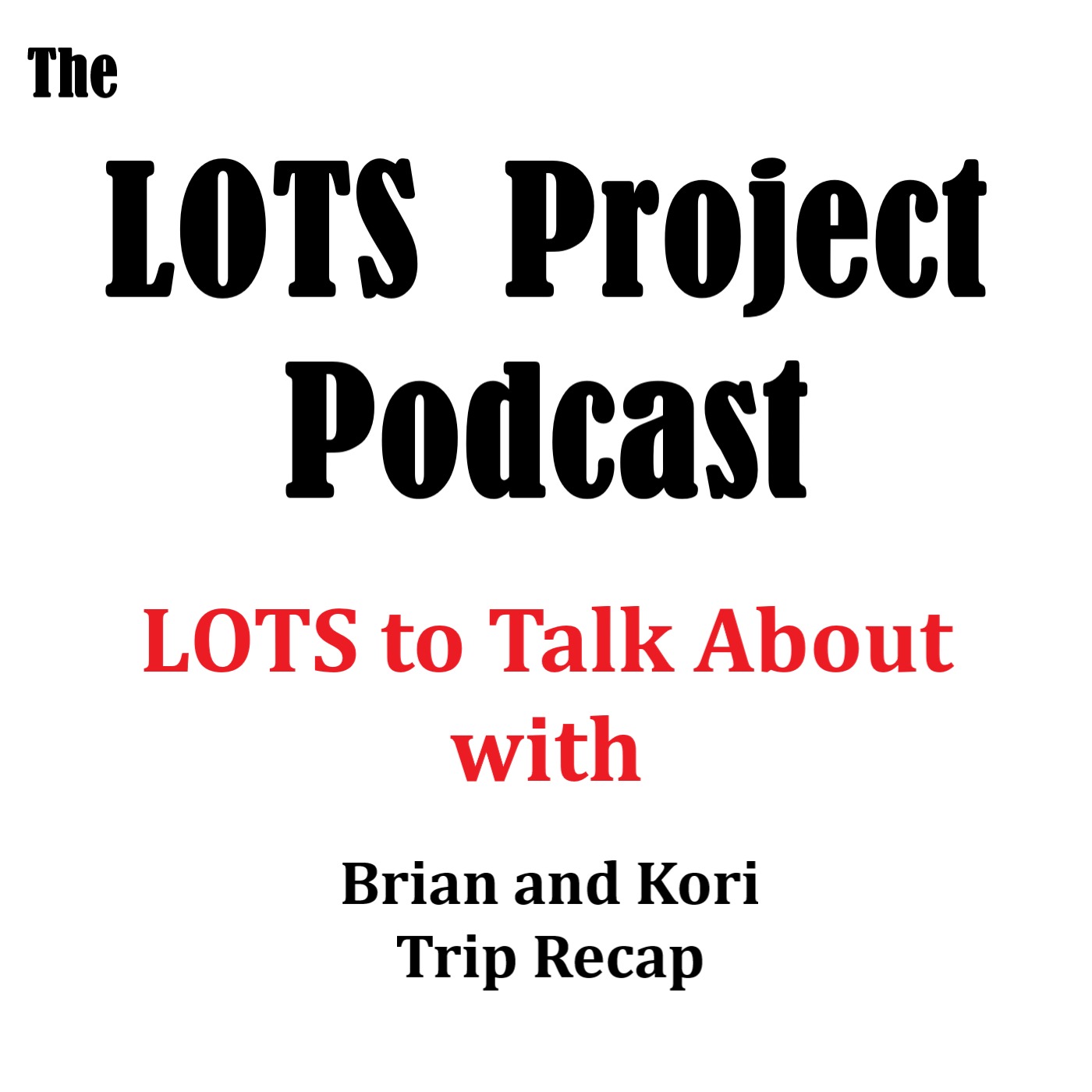 LOTS To Talk About with Brian & Kori    Trip Recap