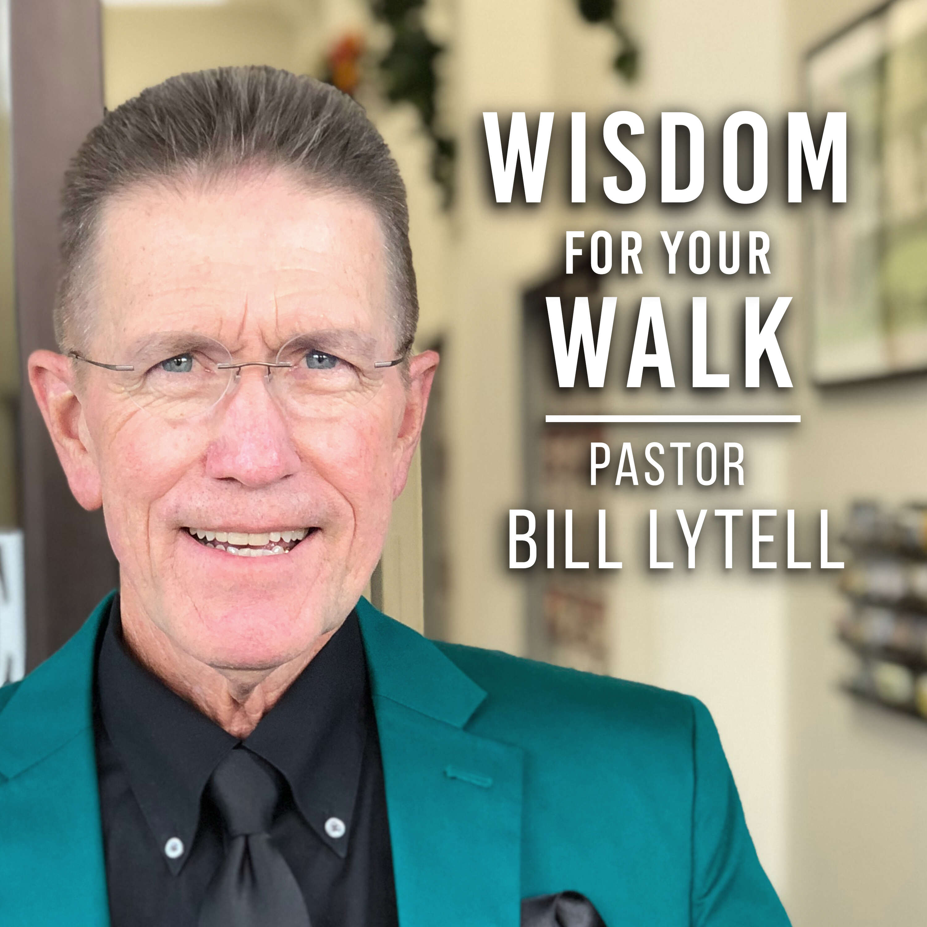 WISDOM FOR YOUR WALK