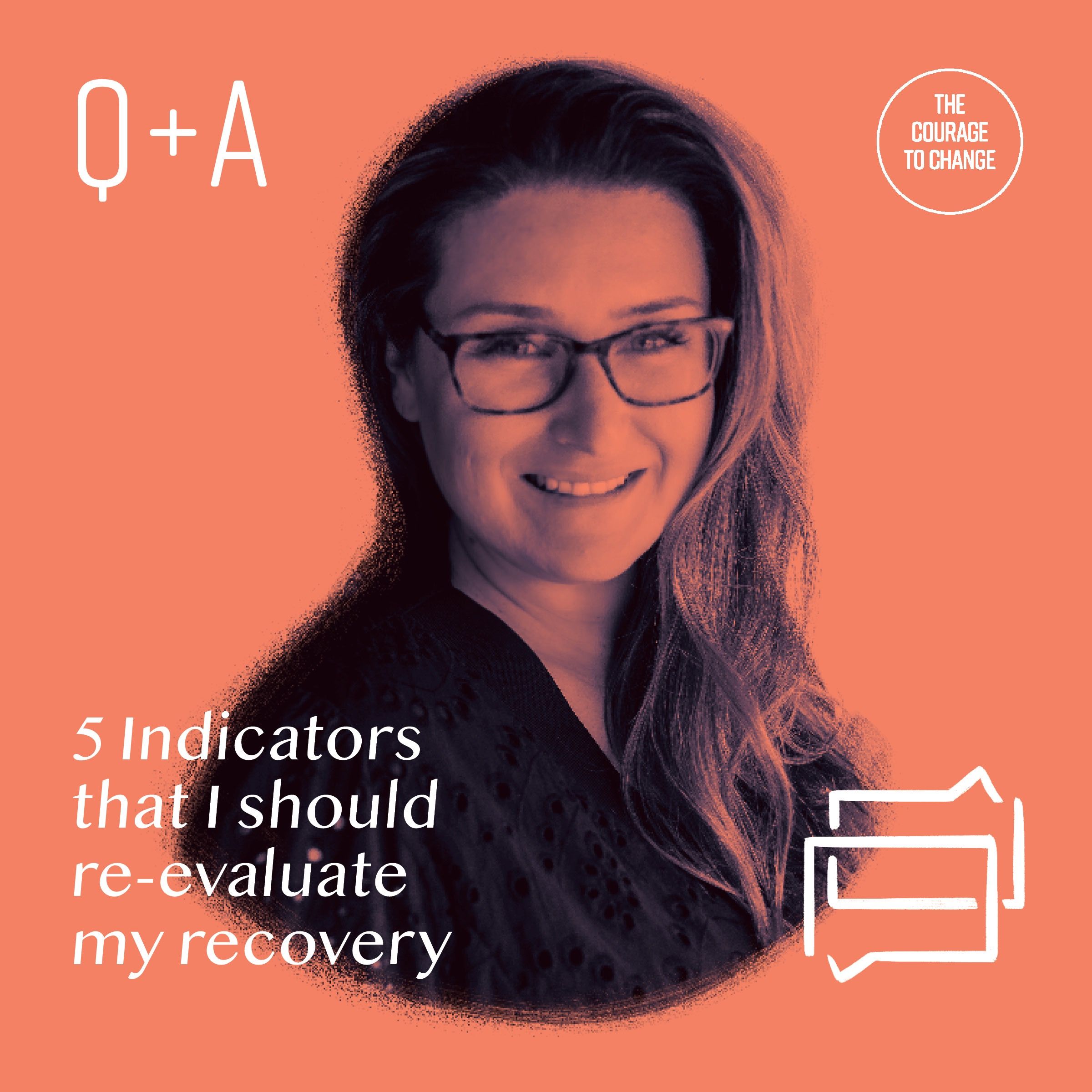 Q+A 5 Indicators That I Should Re-evaluate My Recovery