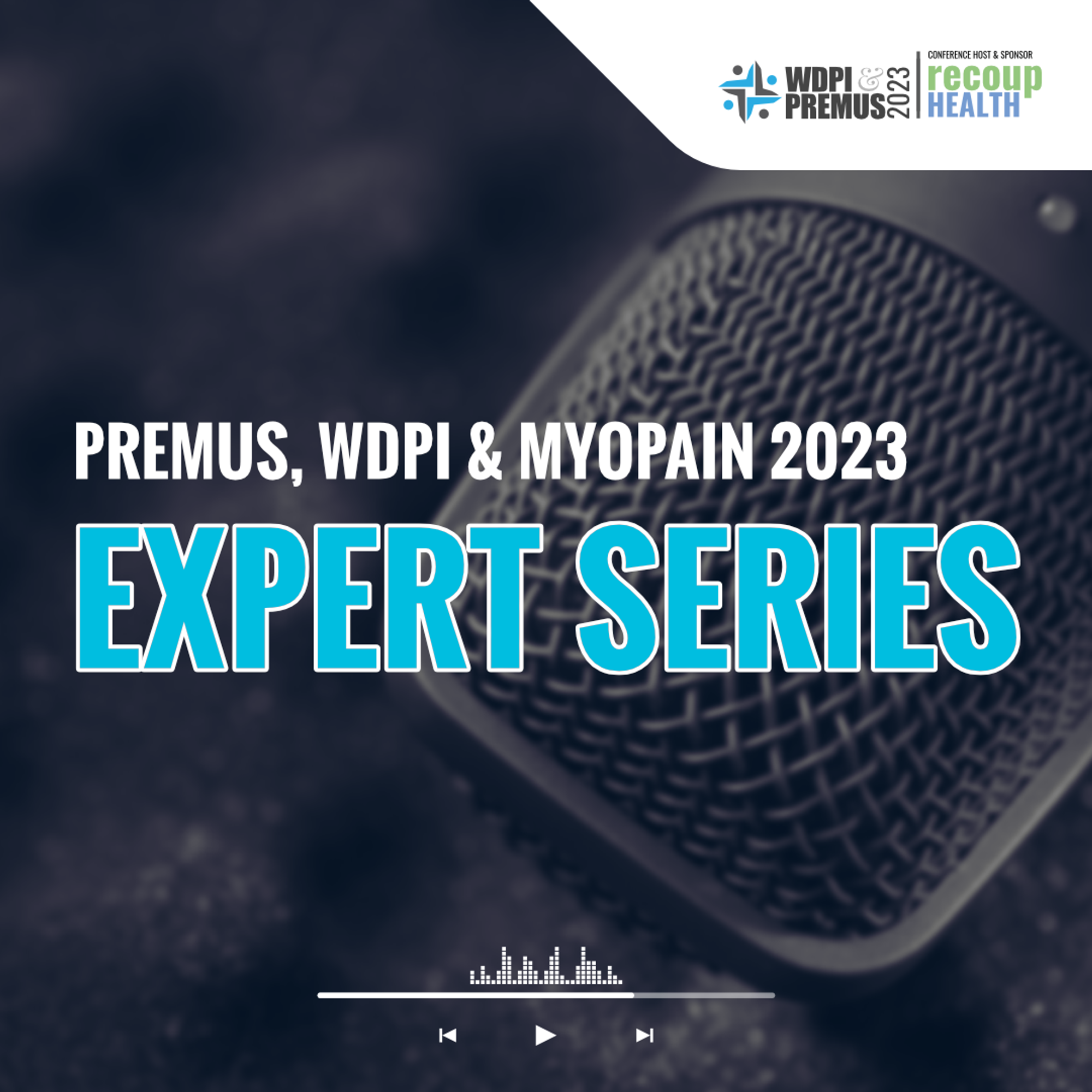 PREMUS, WDPI, & MYOPAIN: Expert Series 