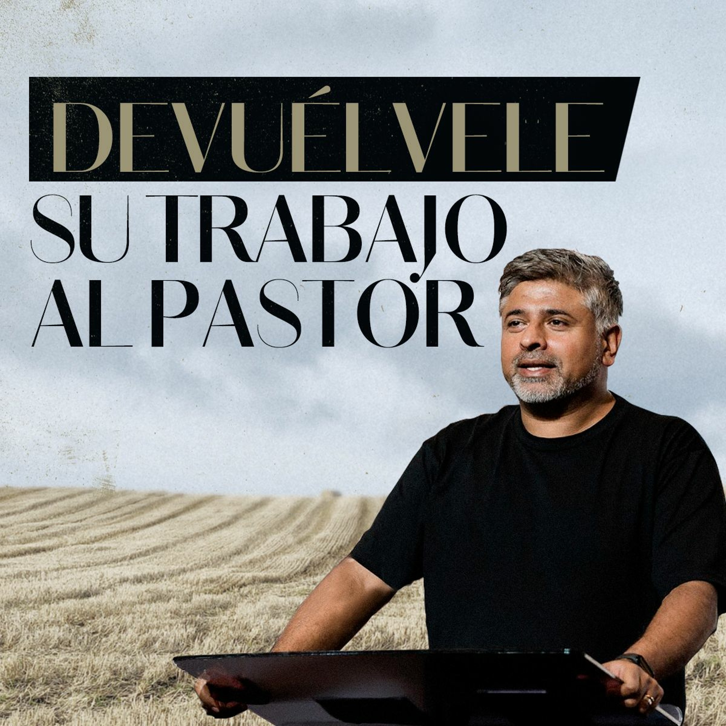 Devuélvele su trabajo al pastor - Mark Varughese | Prédicas Cristianas