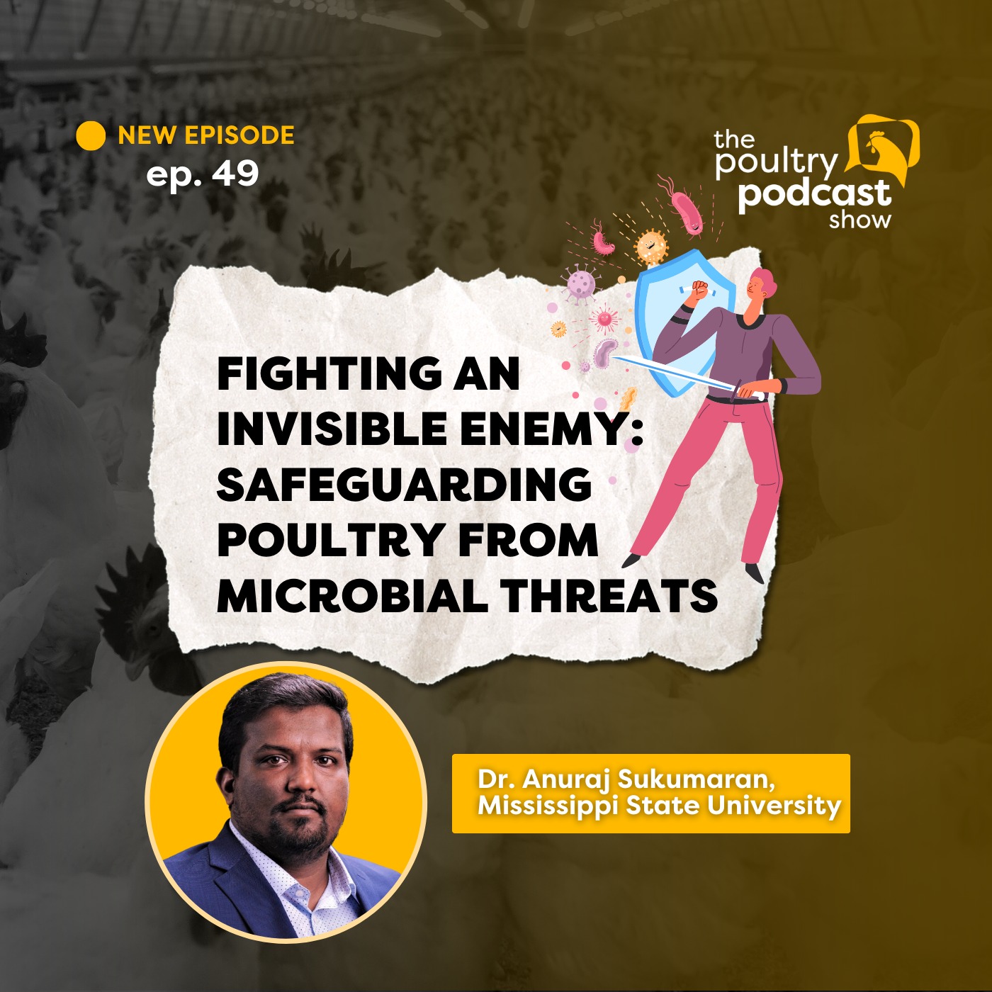 #49 - Fighting an invisible enemy: safeguarding poultry from microbial threats - Dr. Anuraj Sukumaran