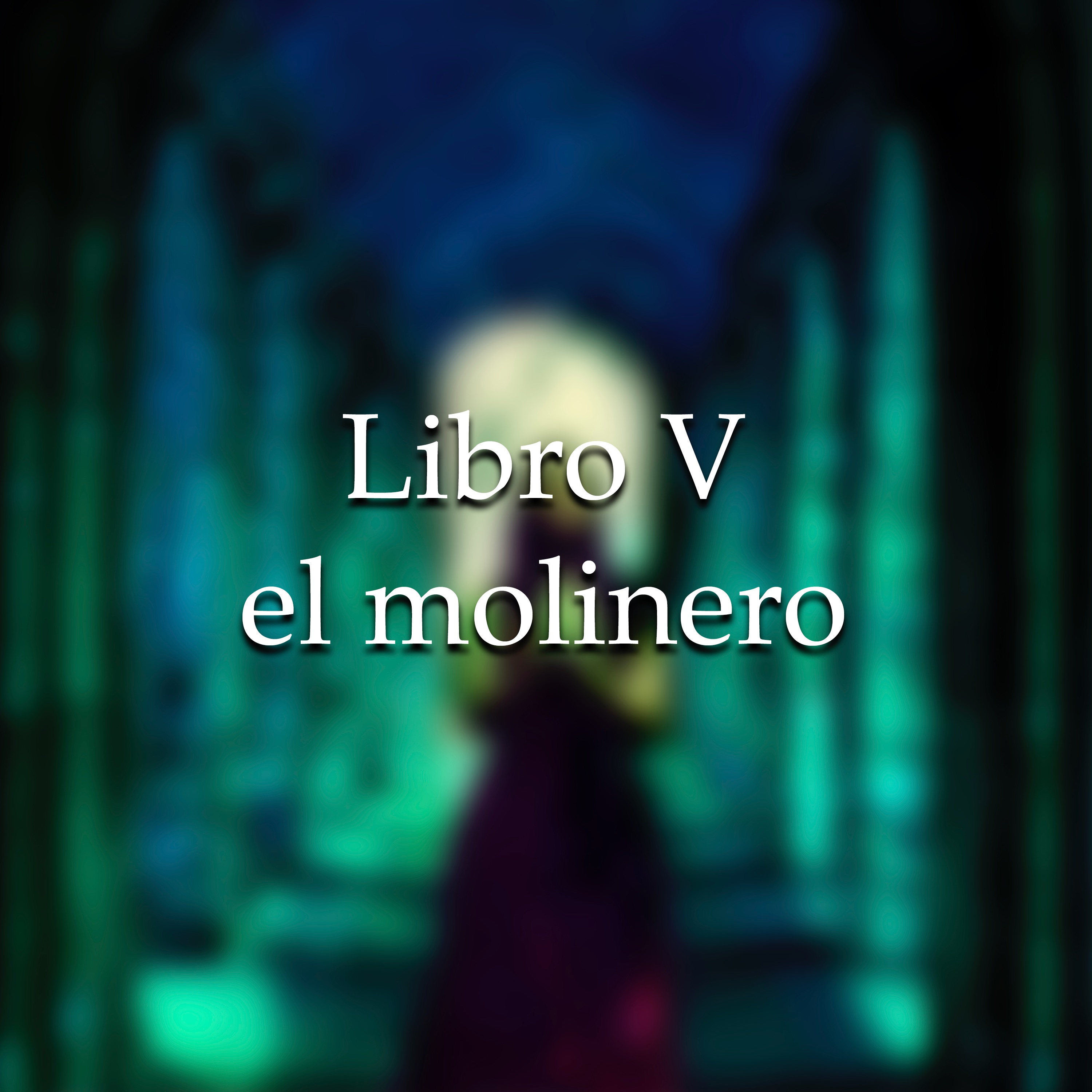 Libro V. El Molinero