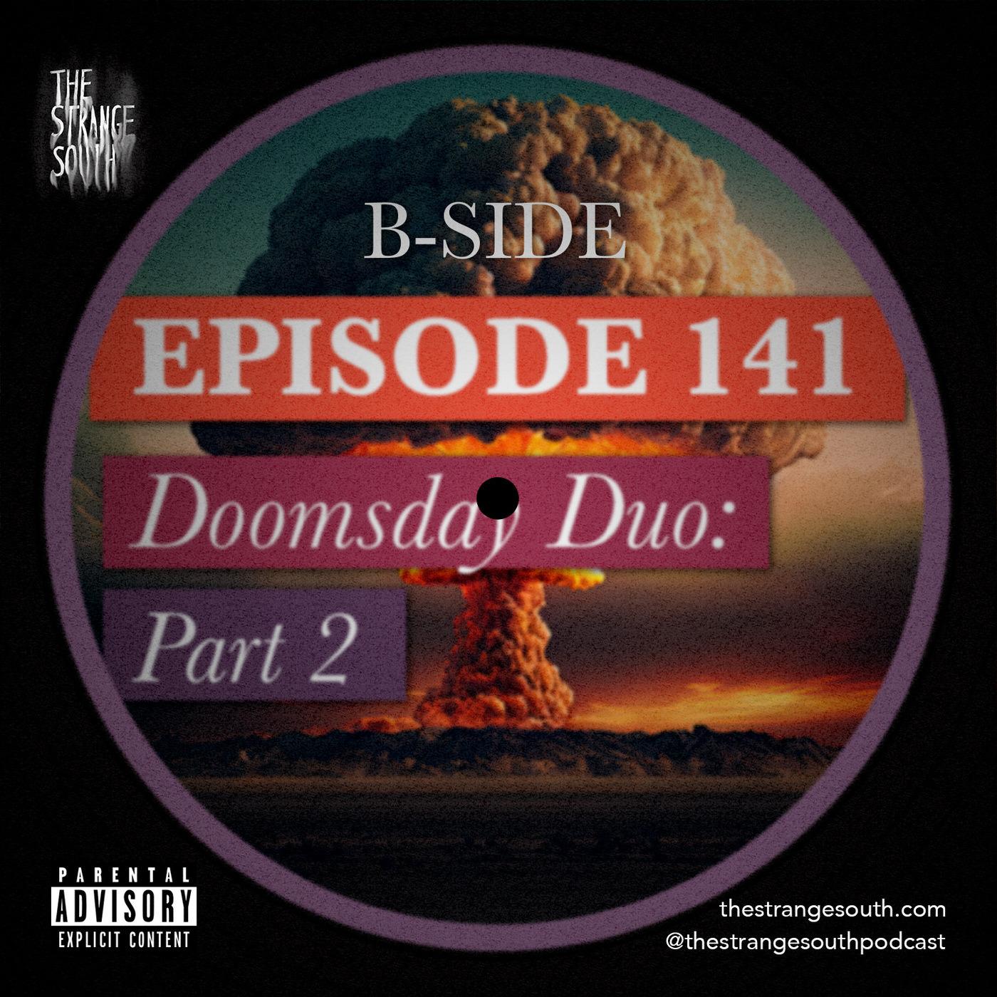 ⁣Episode 141B: Doomsday Duo Part 2