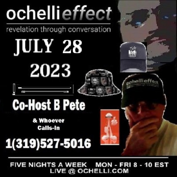 UAP Hero Hogans Maybe on The Friday Night Open Mic Ochelli Effect 7-28-2023 with Co-Host B Pete and Calers with News