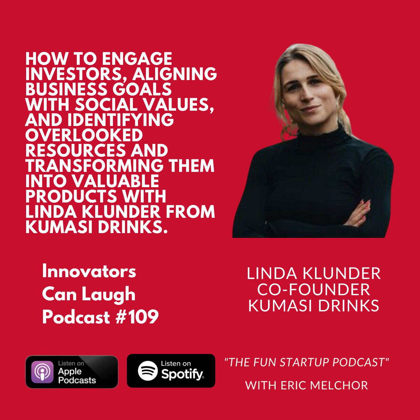 How to engage investors, aligning business goals with social values, and identifying overlooked resources and transforming them into valuable products with Linda Klunder from Kumasi Drinks.