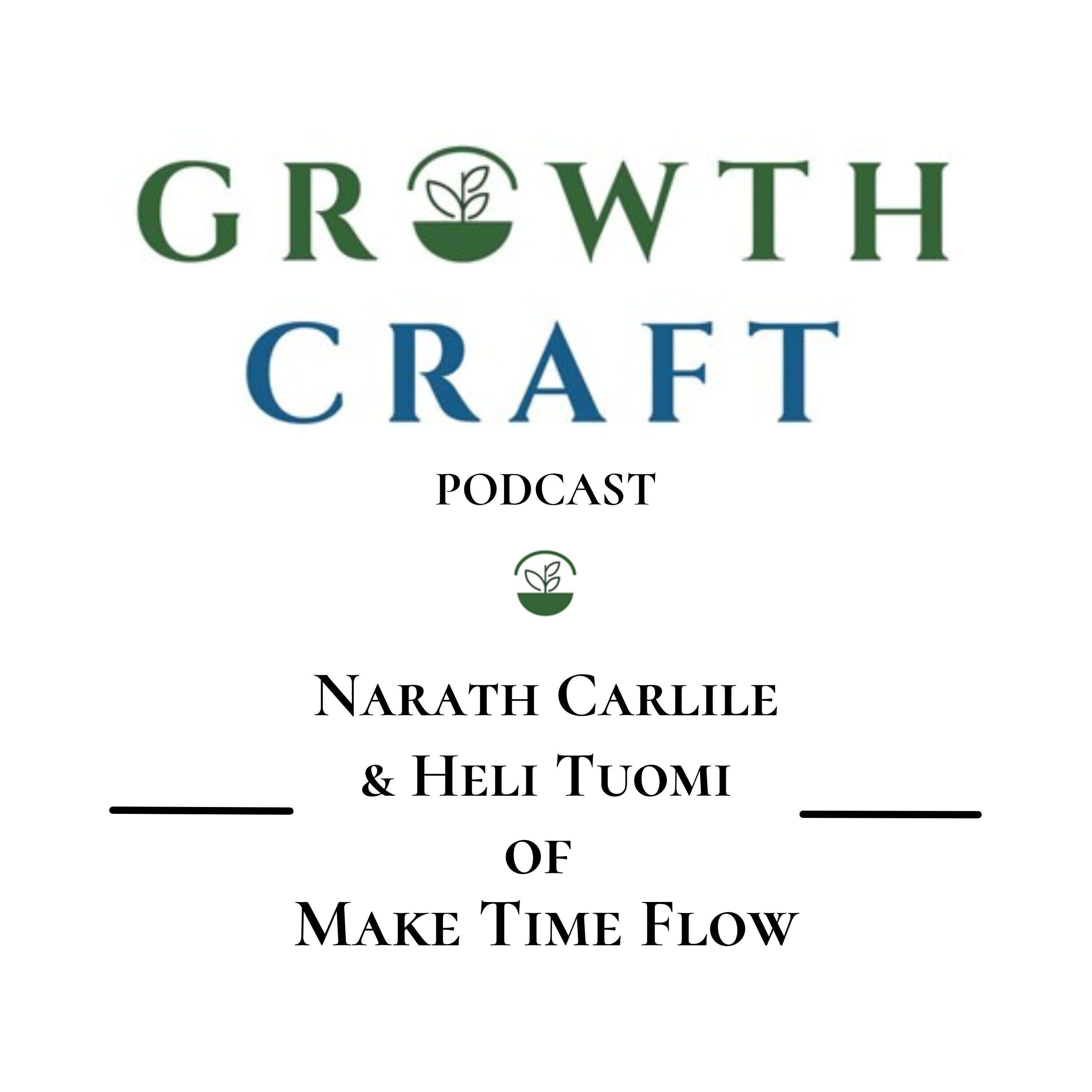 GrowthCraft StartUp Community - Episode #5 - Narath Carlile & Heli Tuomi of Make Time Flow