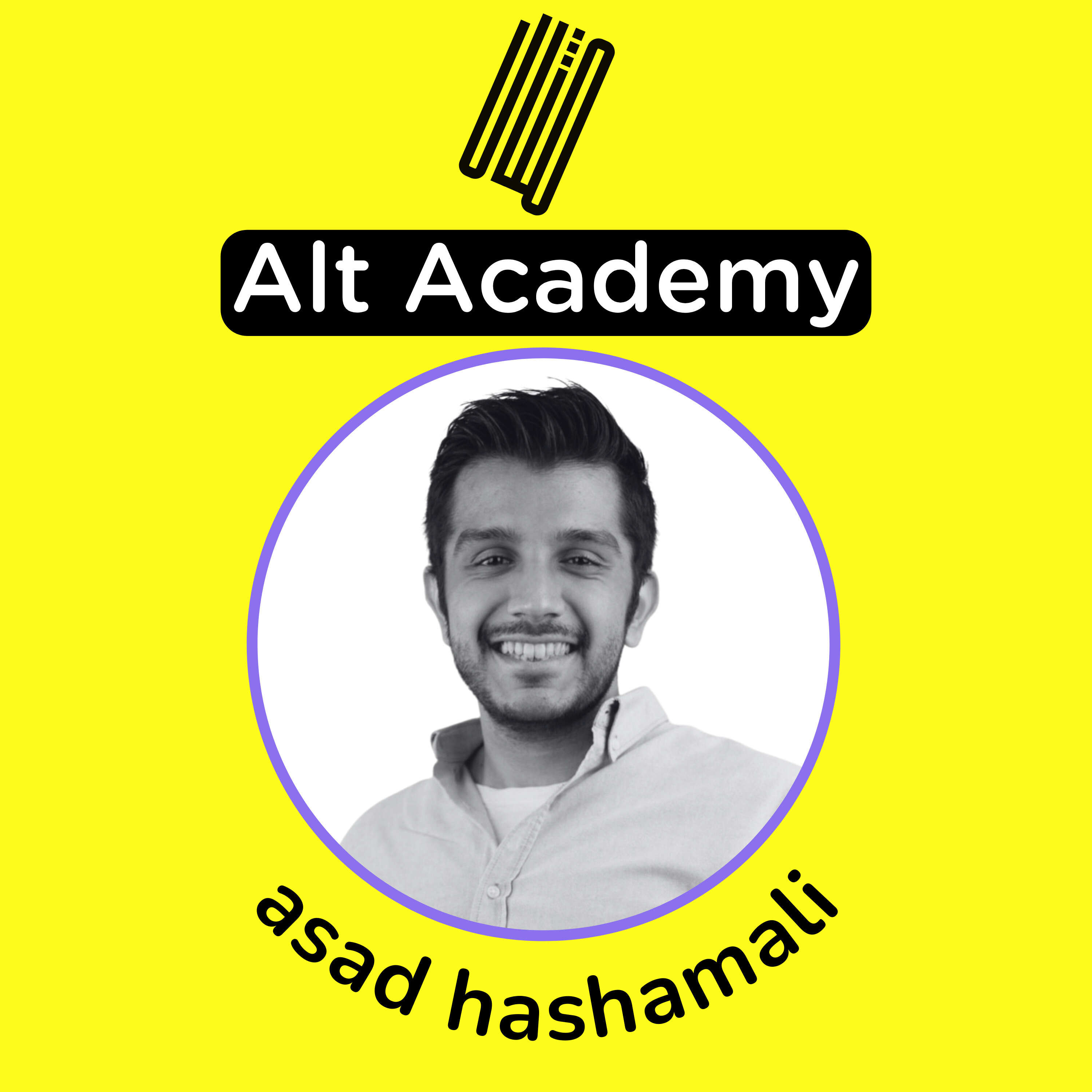 58. Asad Hashamali | Alt Academy