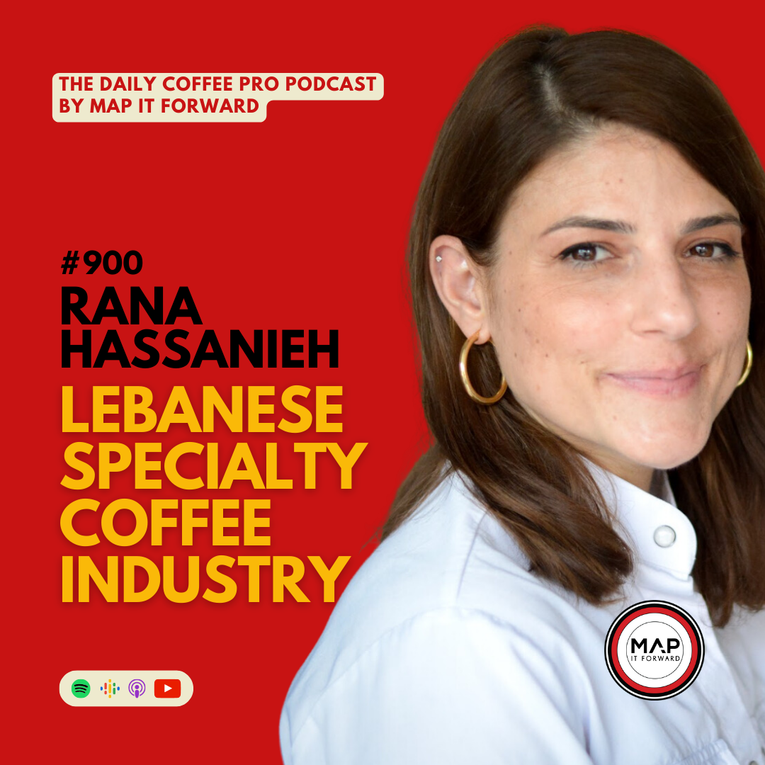 Rana Hassanieh: Lebanese Specialty Coffee Industry | The Daily Coffee Pro Podcast #900