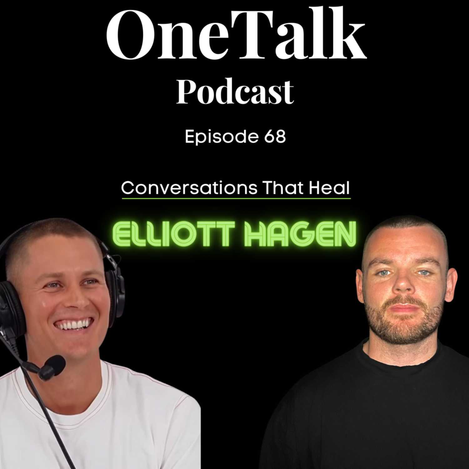 Ep.68 - Conversations That Heal (Ft. Elliott Hagen)