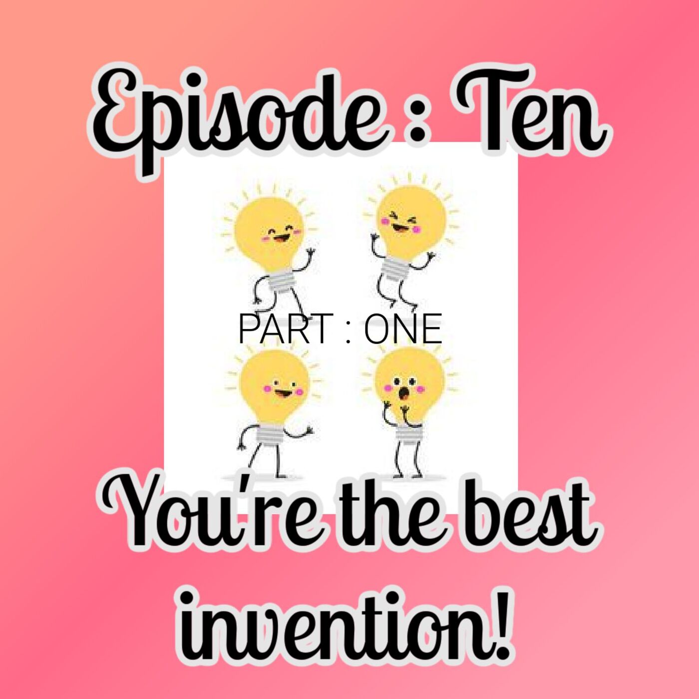 10. You're the best invention! All about inventions!