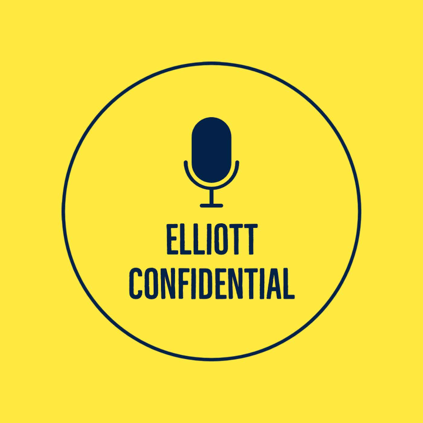 Elliott Confidential Podcast 