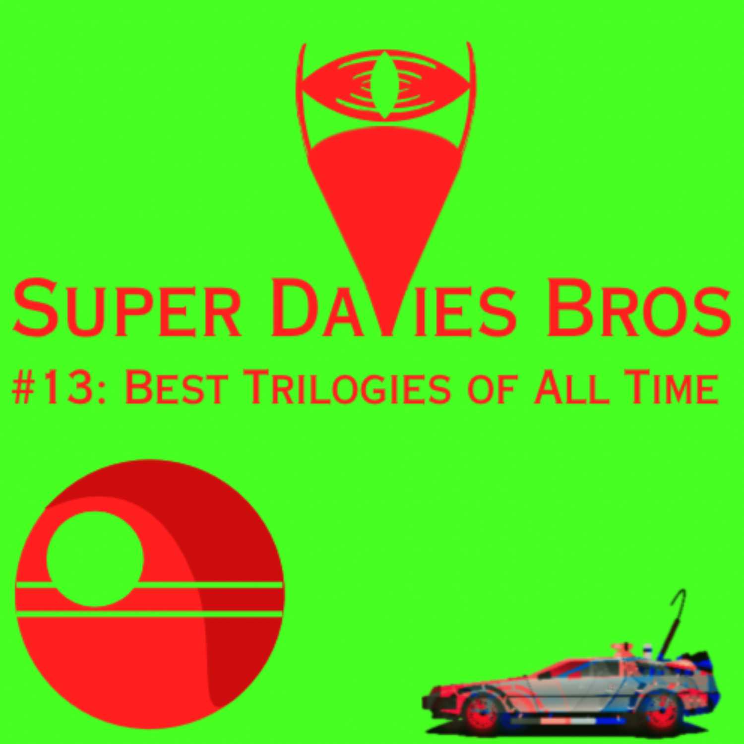 #13: Best Trilogies of All Time (w/ Dylan Wayne)