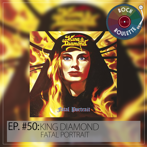 Episode 50 – King Diamond – Fatal Portrait