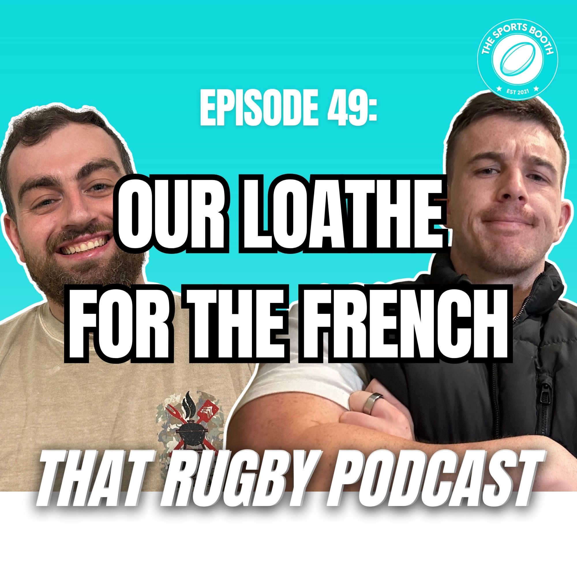 That Rugby Podcast - Episode 49: Our Loathe For The French