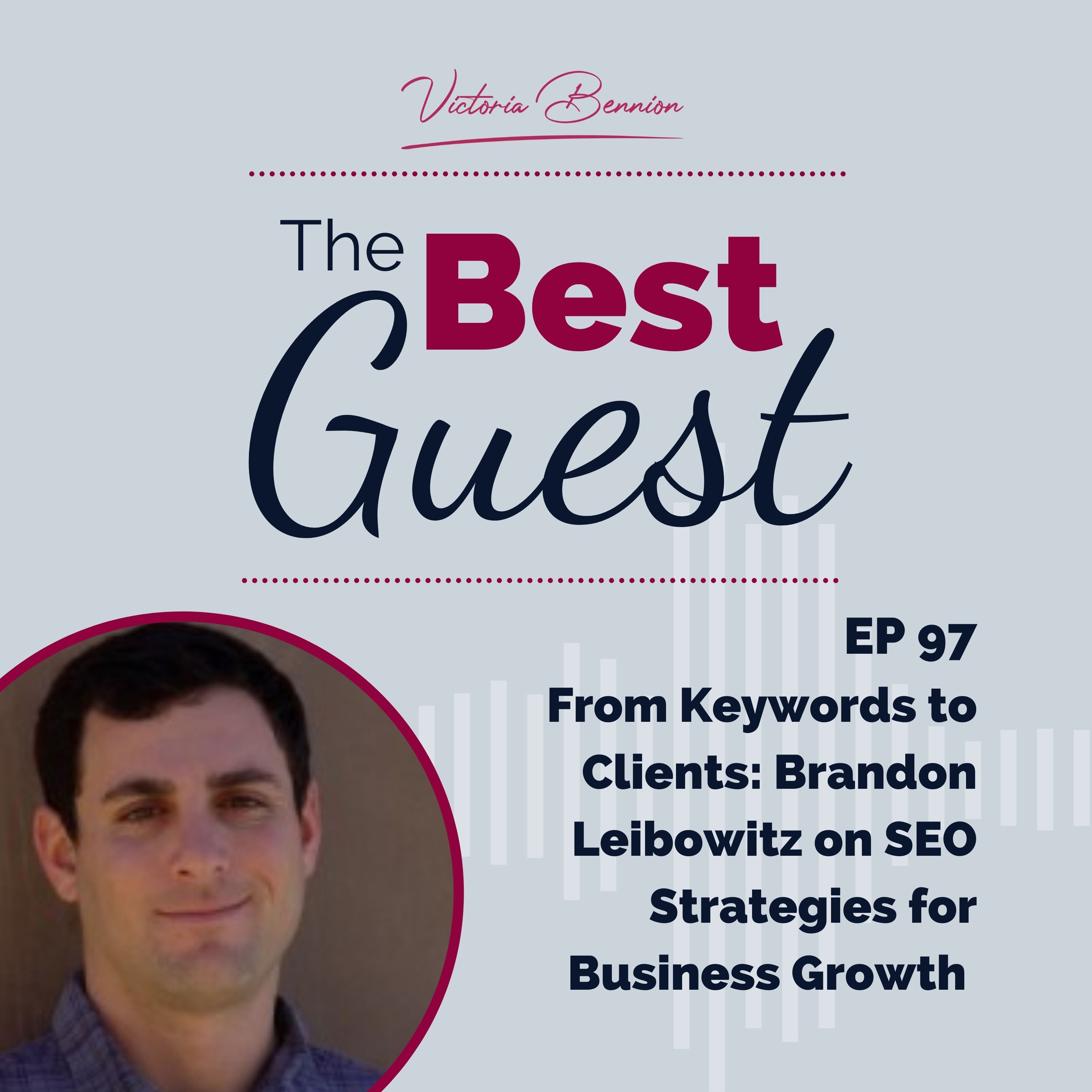 From Keywords to Clients: Brandon Leibowitz on SEO Strategies for Business Growth