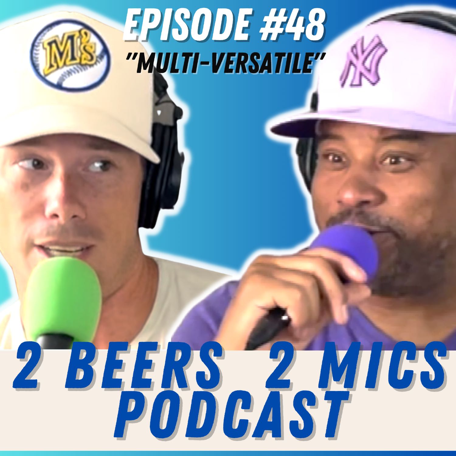 2 Beers 2 Mics PODCAST! Episode #48 "Multi-Versatile" Hosted by James Miller & Nathan McCarty