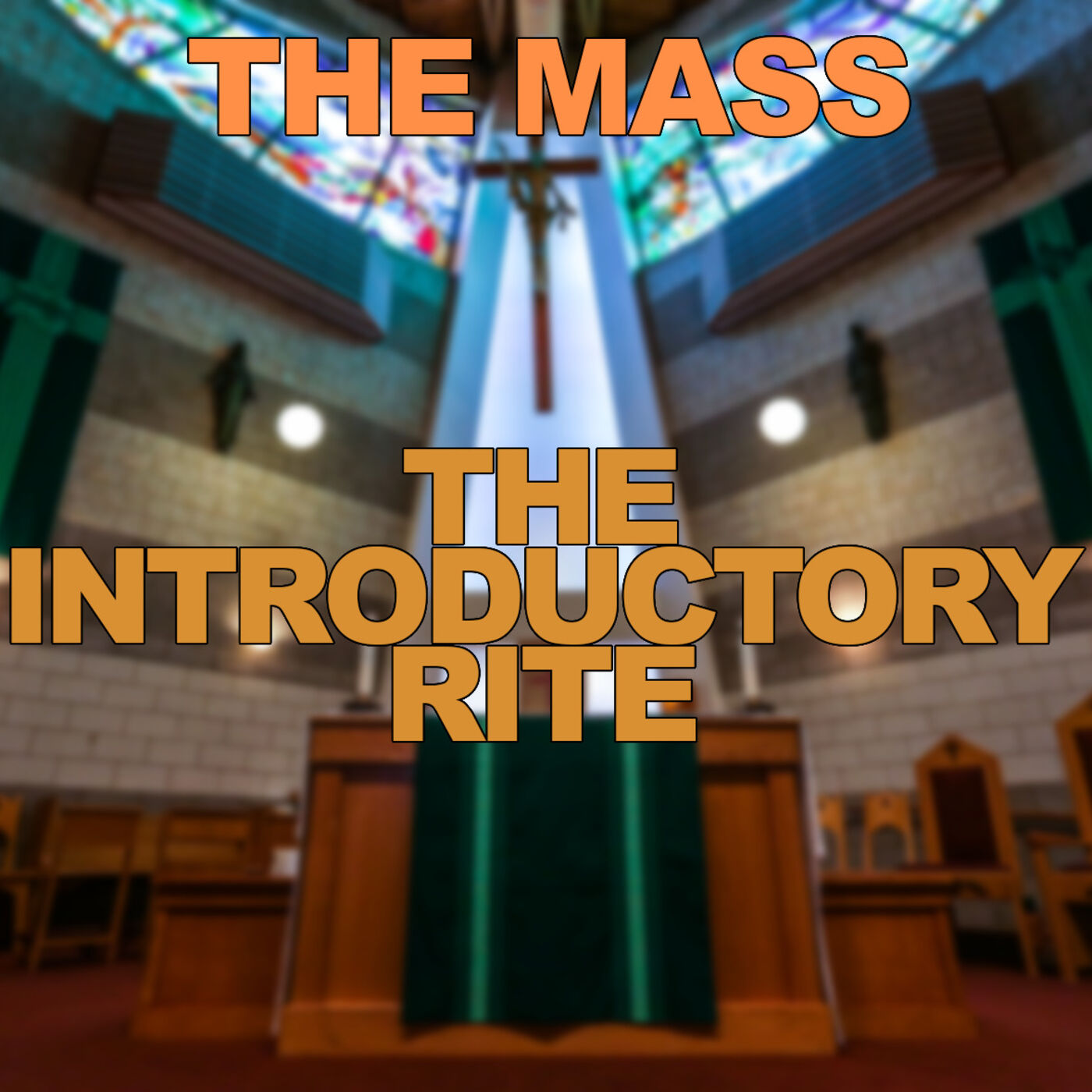 Season 3 Episode 34 - Mass: The Introductory Rite