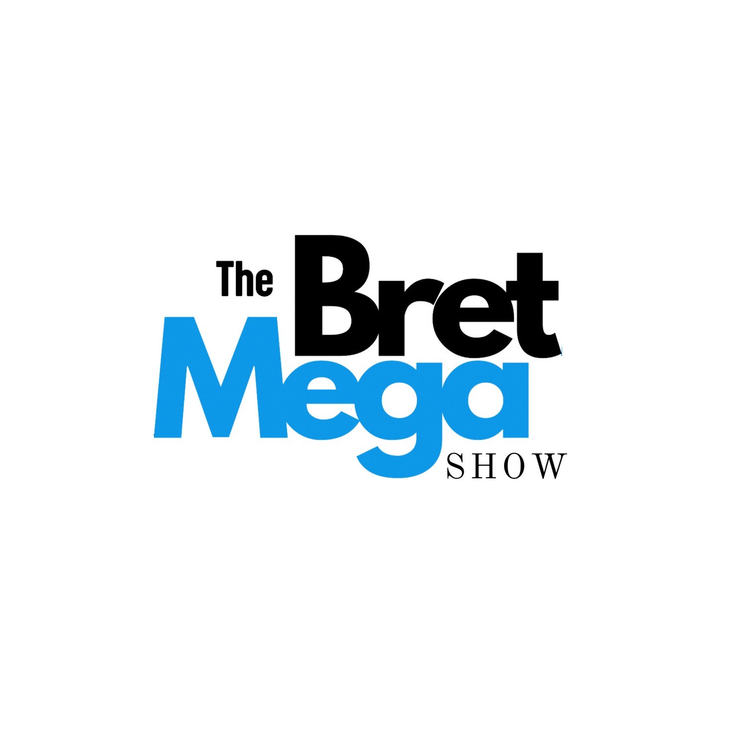 The Bret Mega Show Podcast for 8-22