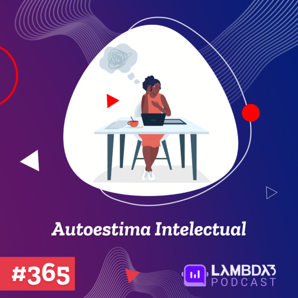 Lambda3 Podcast 365 – Autoestima Intelectual