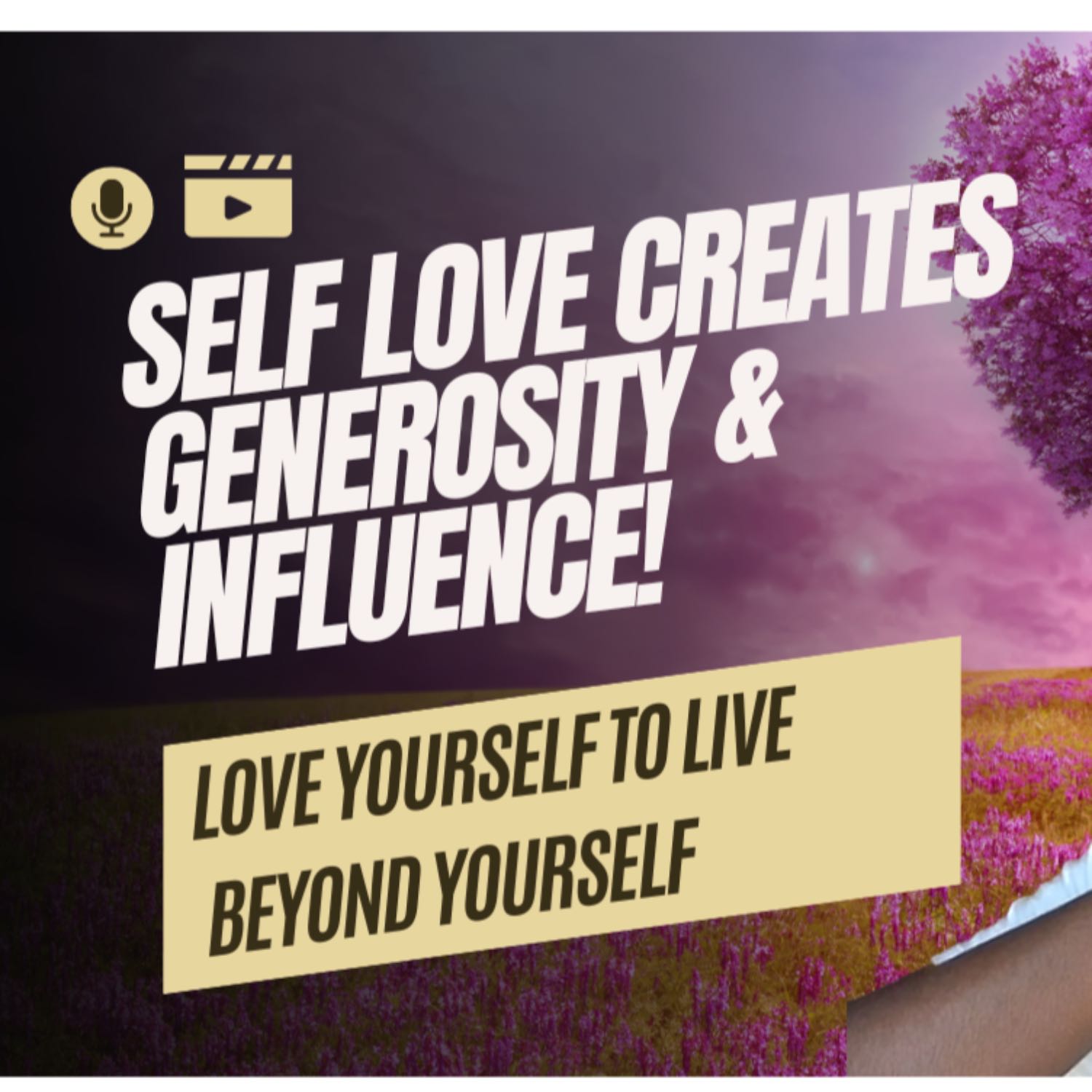 S1:E16 Loving Yourself Helps You Live Beyond Yourself!