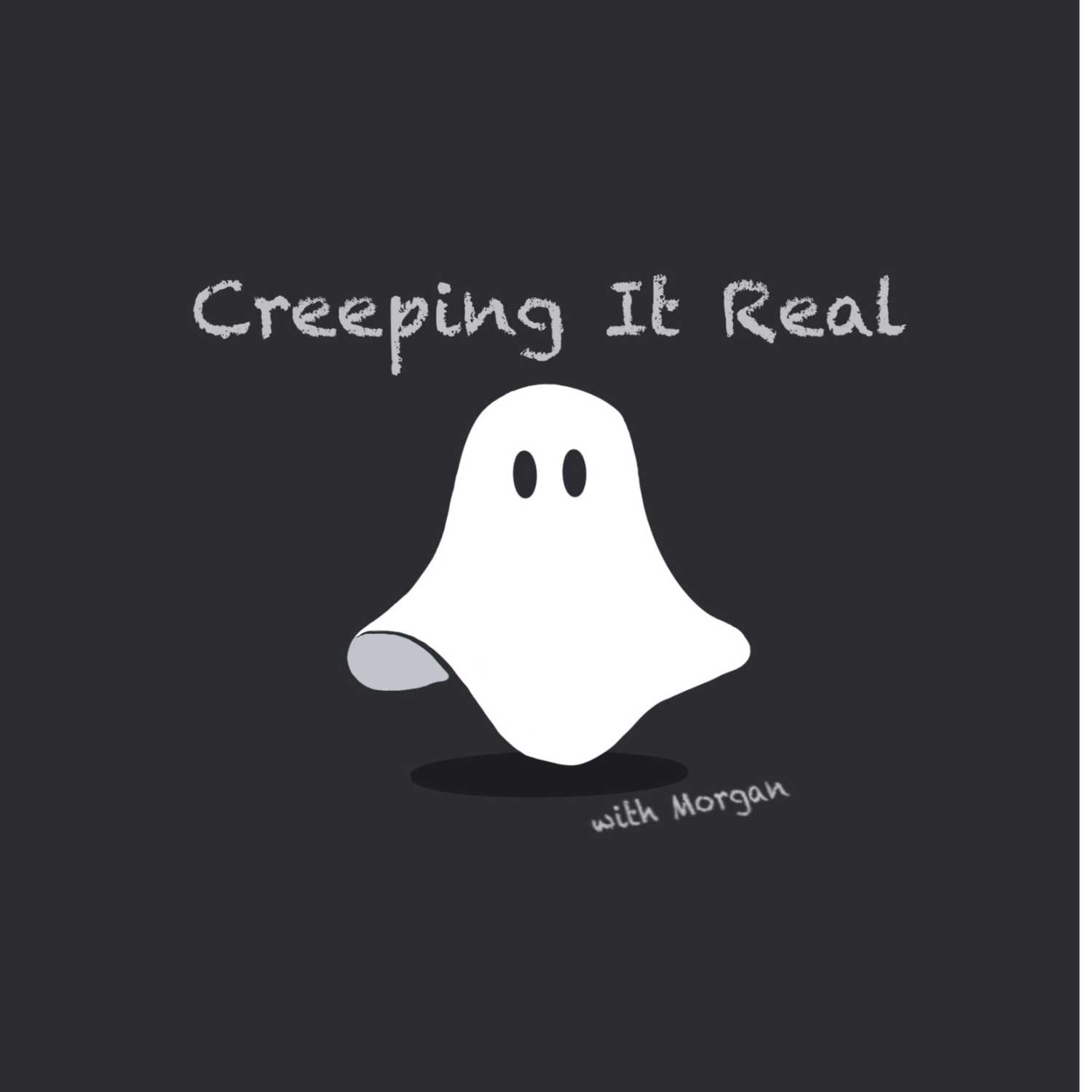 Creeping it Real with Morgan Ep 1