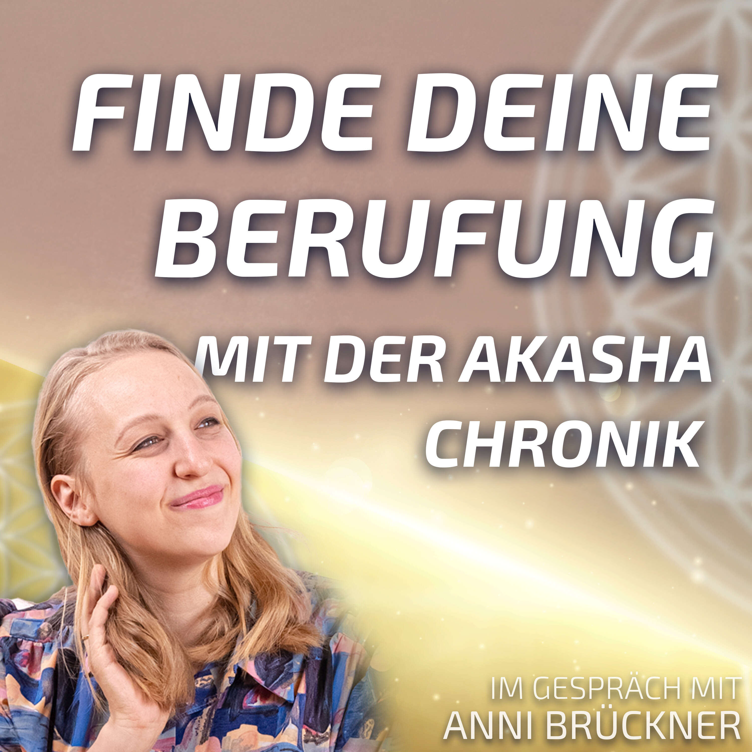 #165 Finde Deine Berufung mit der Akasha Chronik - Anni Brückner im Gespräch