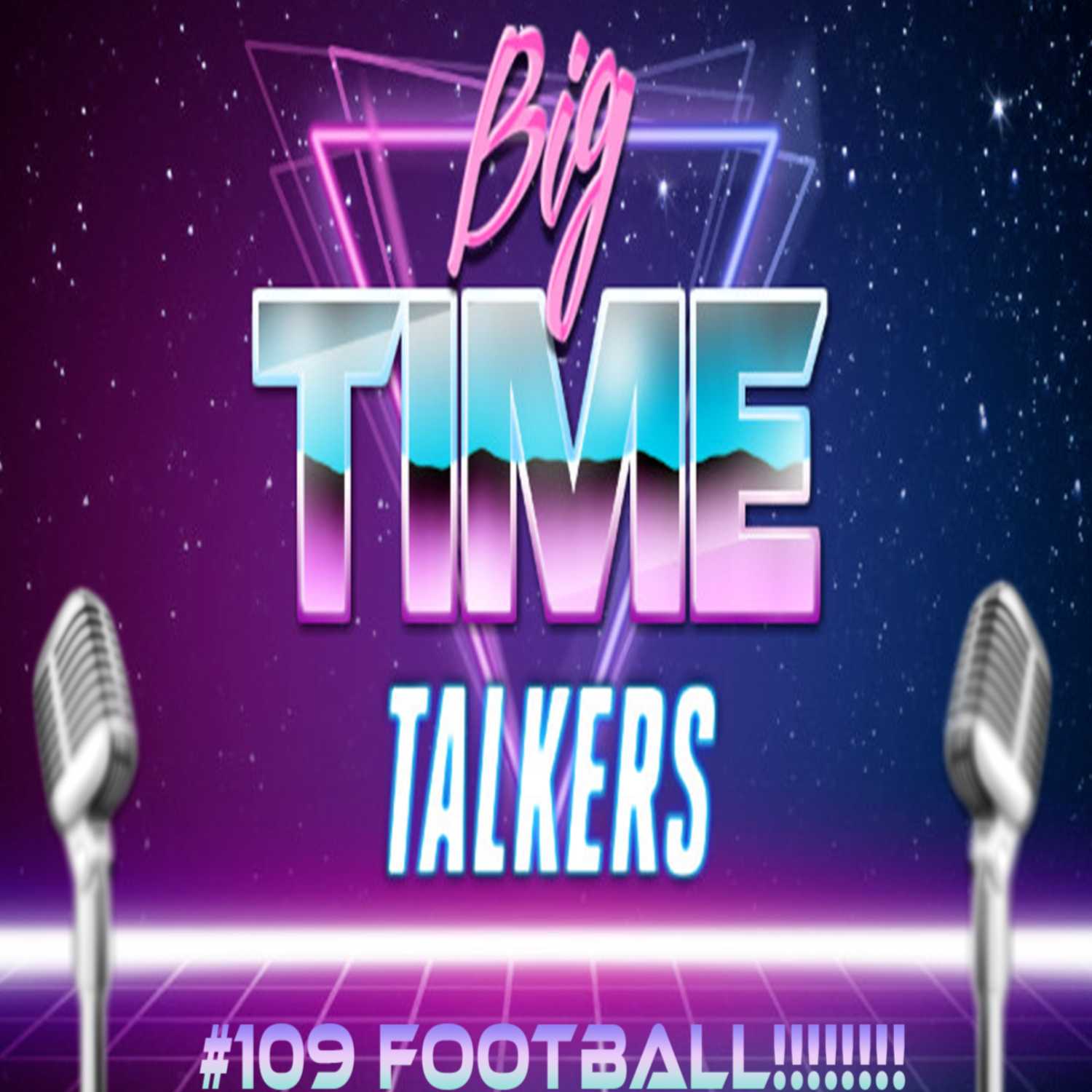 Big Time Talkers #109 August 23rd 2023