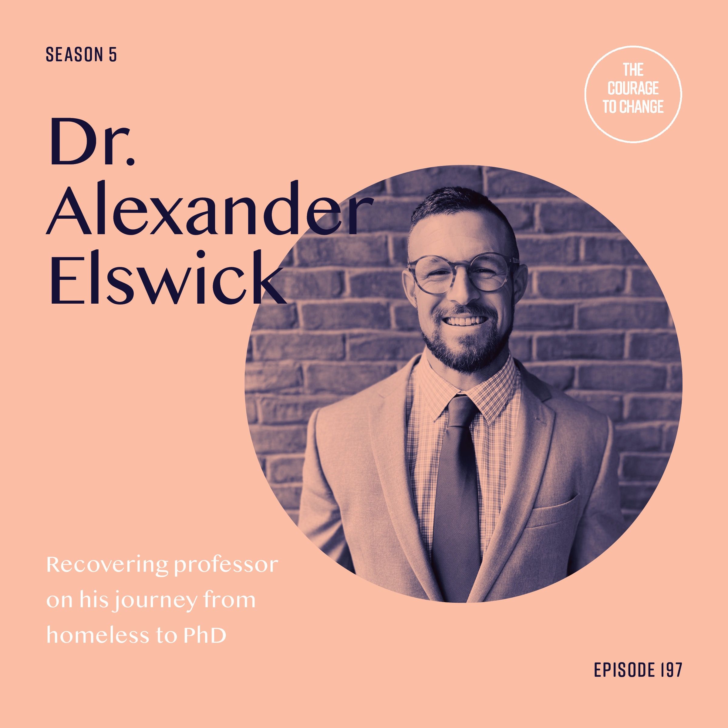 Recovering Professor On His Journey From Homeless to PhD With Dr. Alexander Elswick