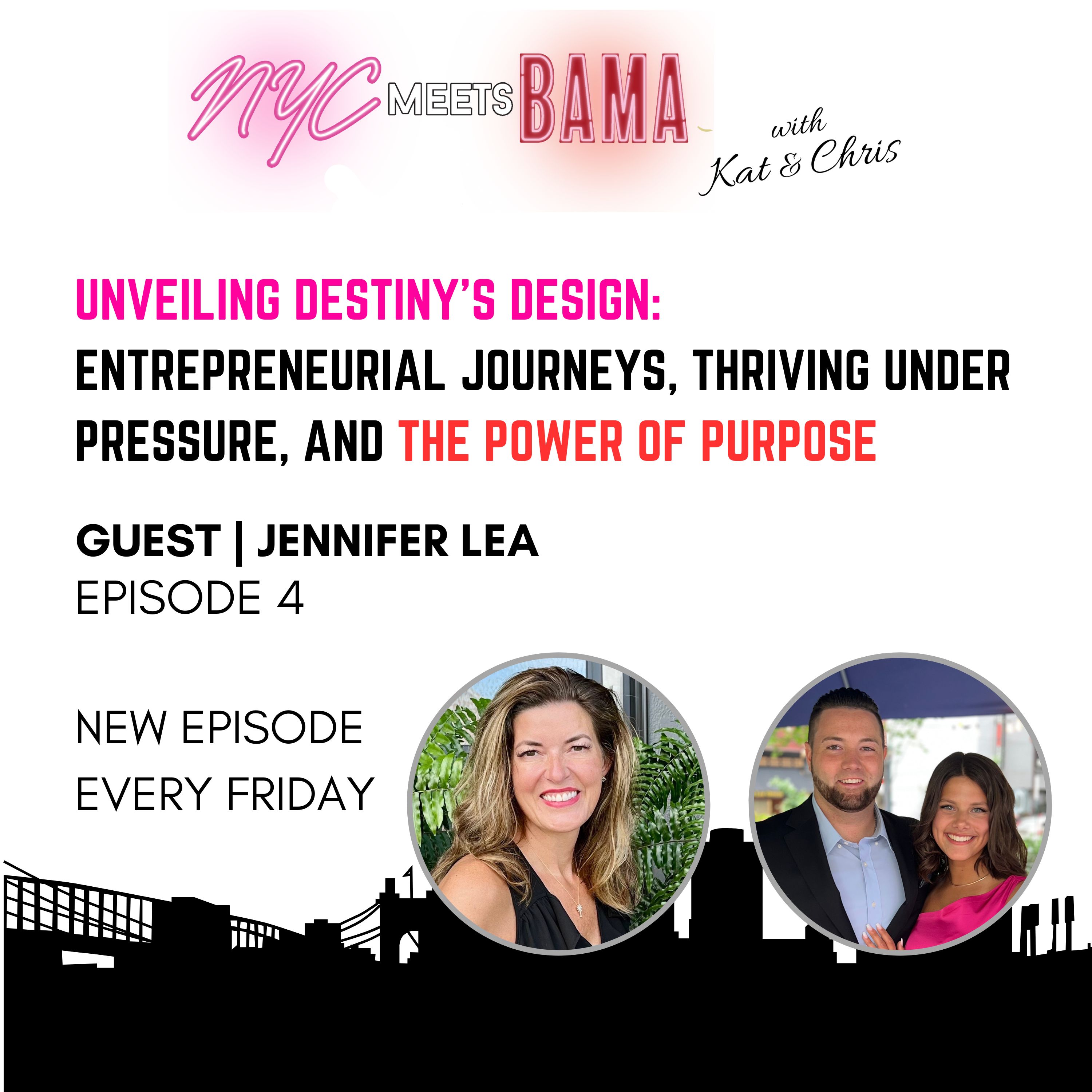 004 - Unveiling Destiny's Design: Entrepreneurial Journeys, Thriving Under Pressure, and the Power of Purpose with Jennifer Lea