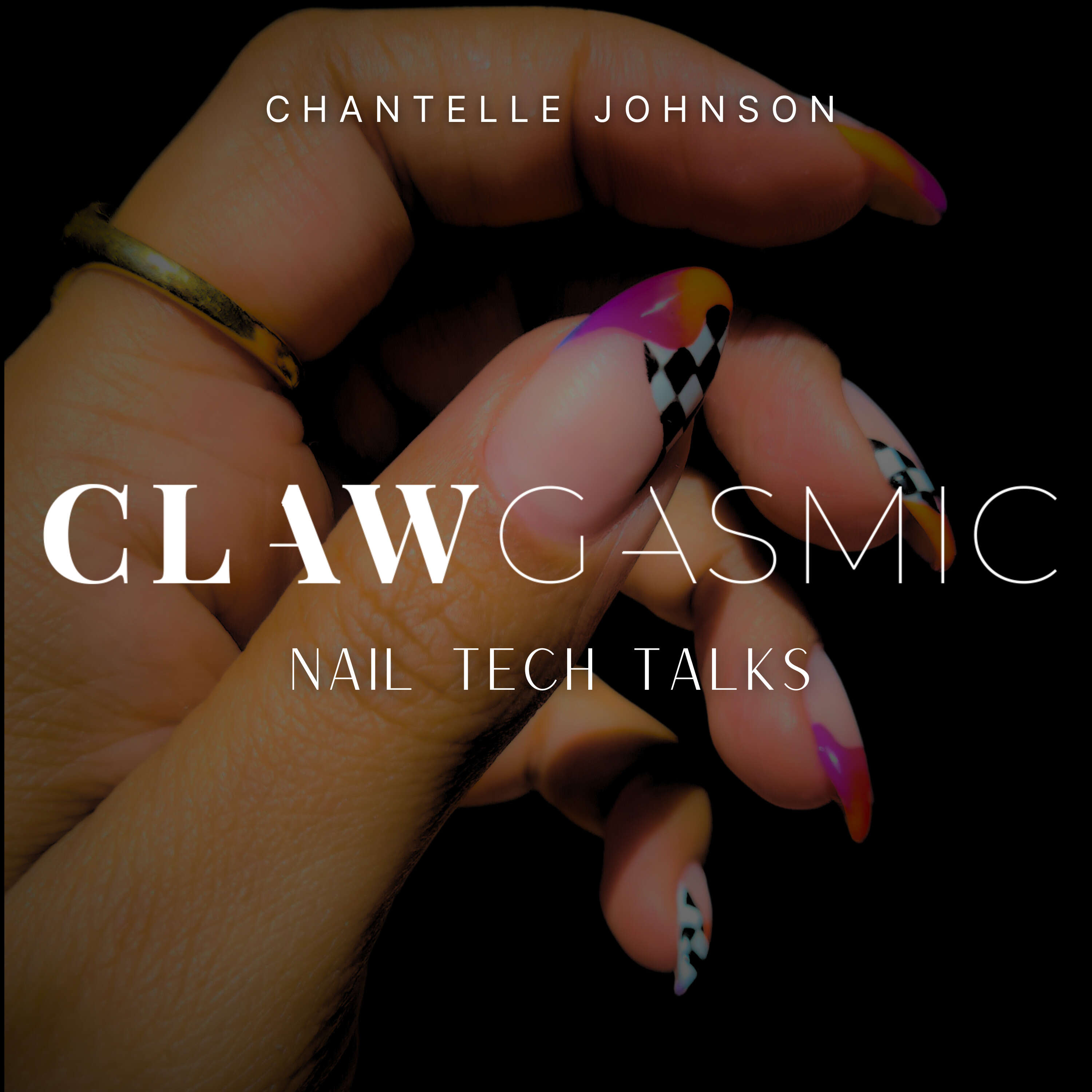 Clawgasmic Nail Tech Talks 