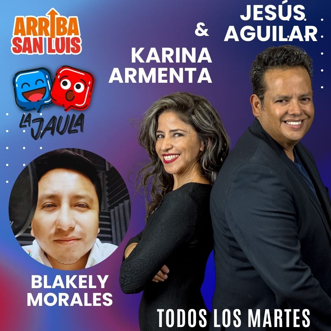 15AGOSTO23 Arriba San Luis: ’La Jaula con Blakely Morales’